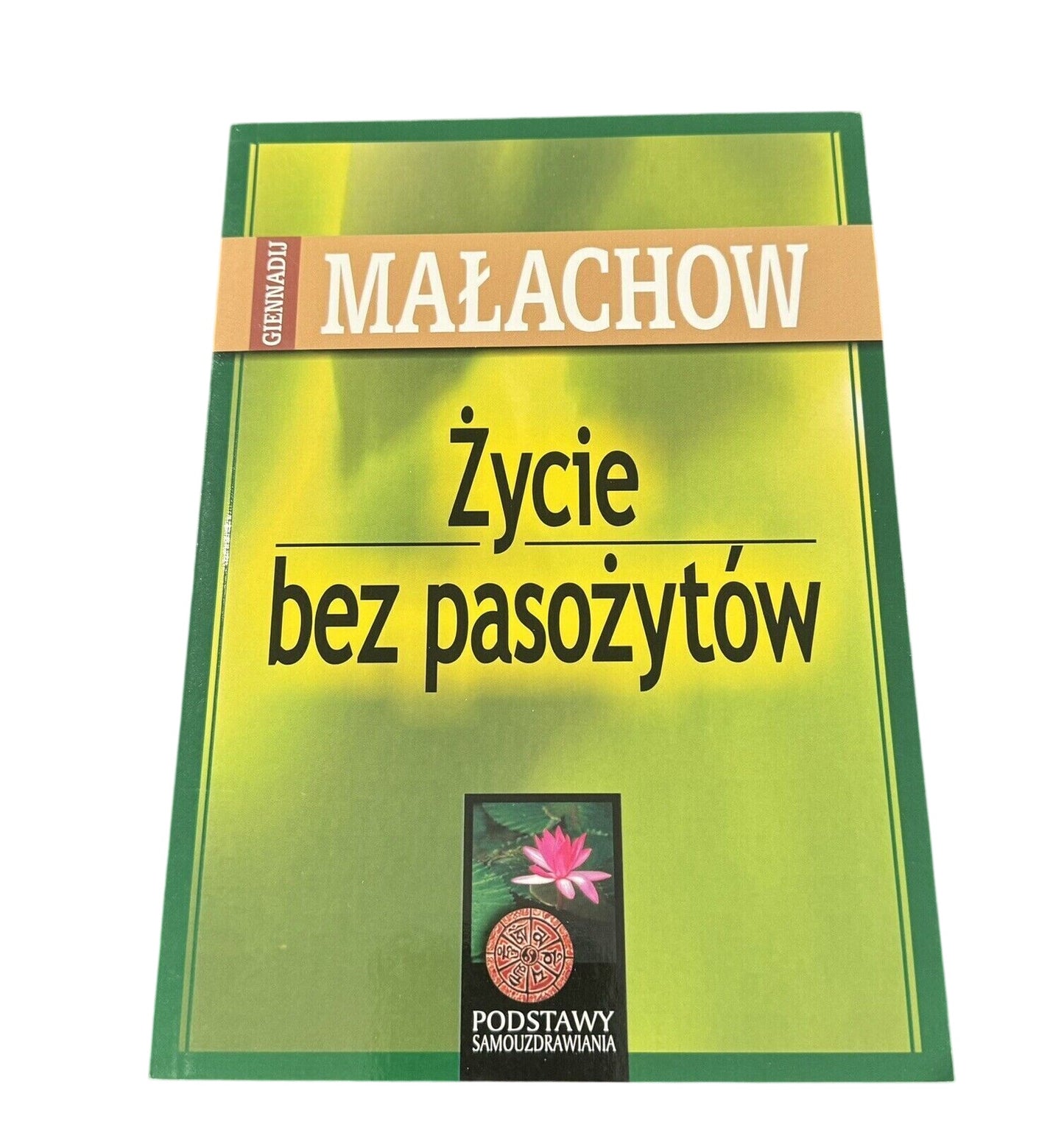 New ŻYCIE BEZ PASOŻYTÓW Giennadij Małachow ZDROWIE odżywianie