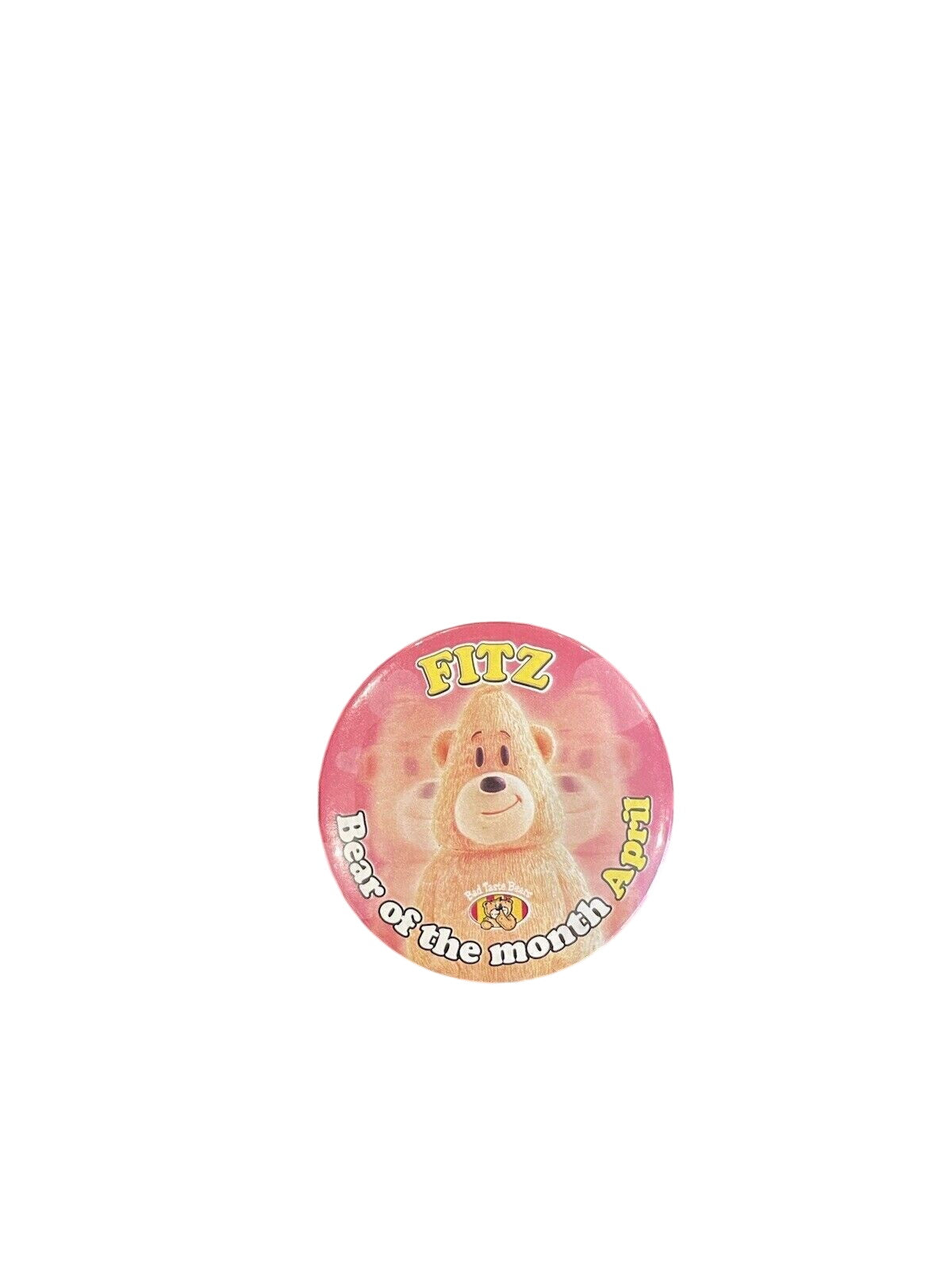 BAD TASTE BEARS PIN BADGE - Fitz - Rare
