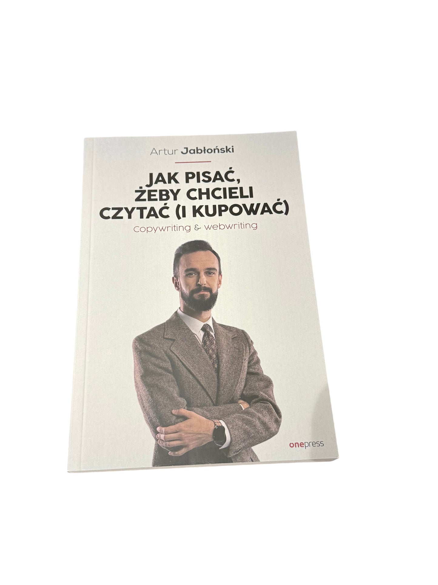 Artur Jablonski Jak pisac, zeby chcieli czytac (i kupowac) - Polish Book Marketing