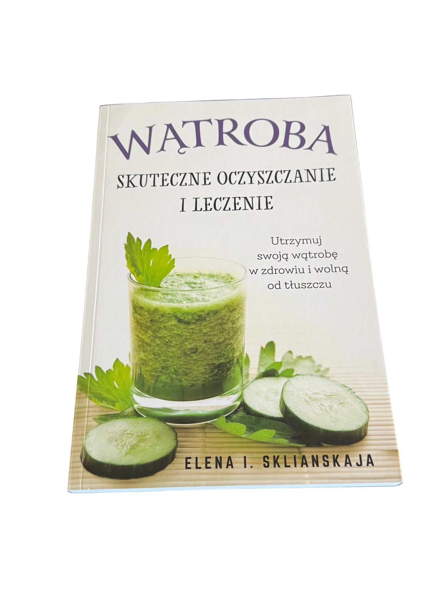 Elena I. Sklinskaja - Watroba - Skuteczne oczyszczanie i leczenie Polish 🇵🇱 Book