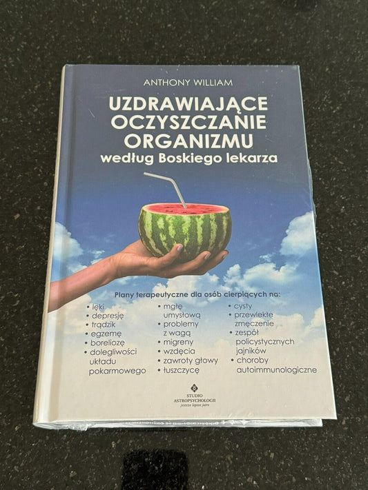 Uzdrawiające oczyszczanie organizmu według Boskiego lekarza {Uzdrawiajace wedlug