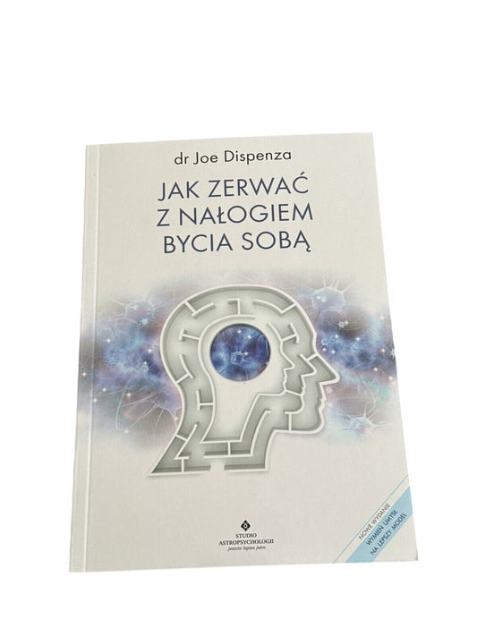Jak zerwać z nałogiem bycia sobą (zerwac nalogiem soba) JOE DISPENZA Polish Book