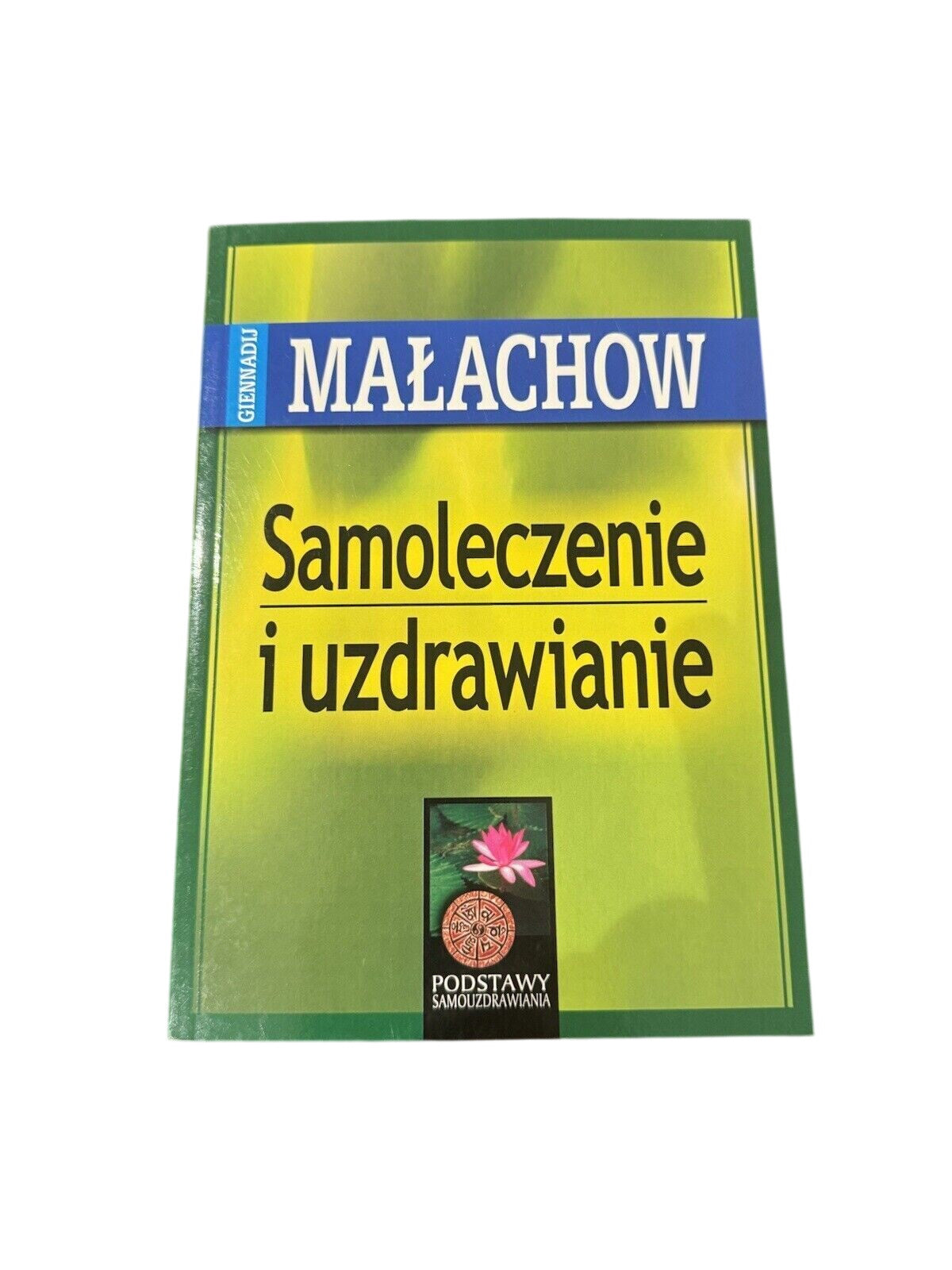 new SAMOLECZENIE I UZDRAWIANIE Giennadij Małachow ZDROWIE odżywianie preorder
