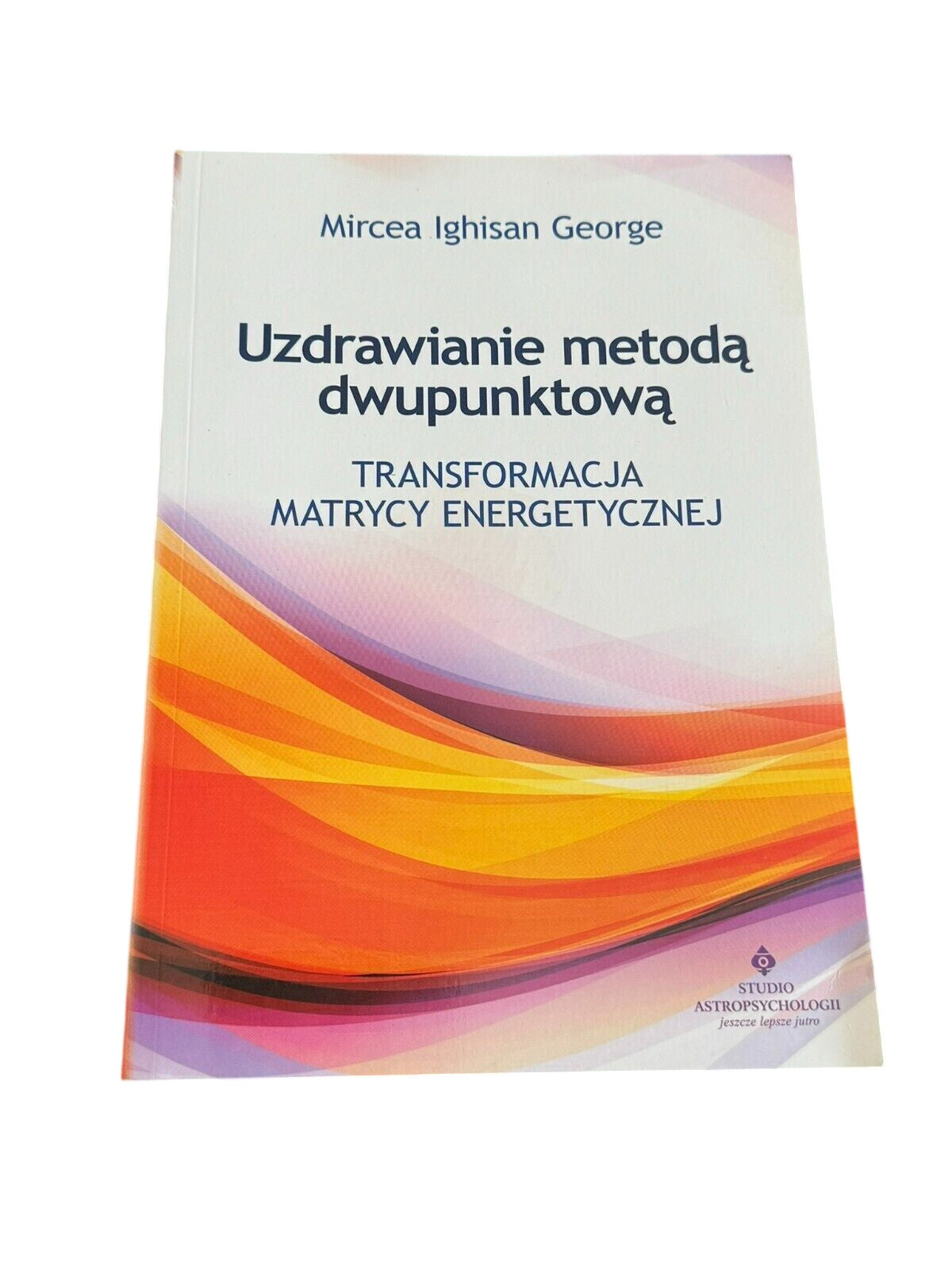 George Mircea Ighisan - Uzdrawianie metoda dwupunktowa Unikat Polish Book