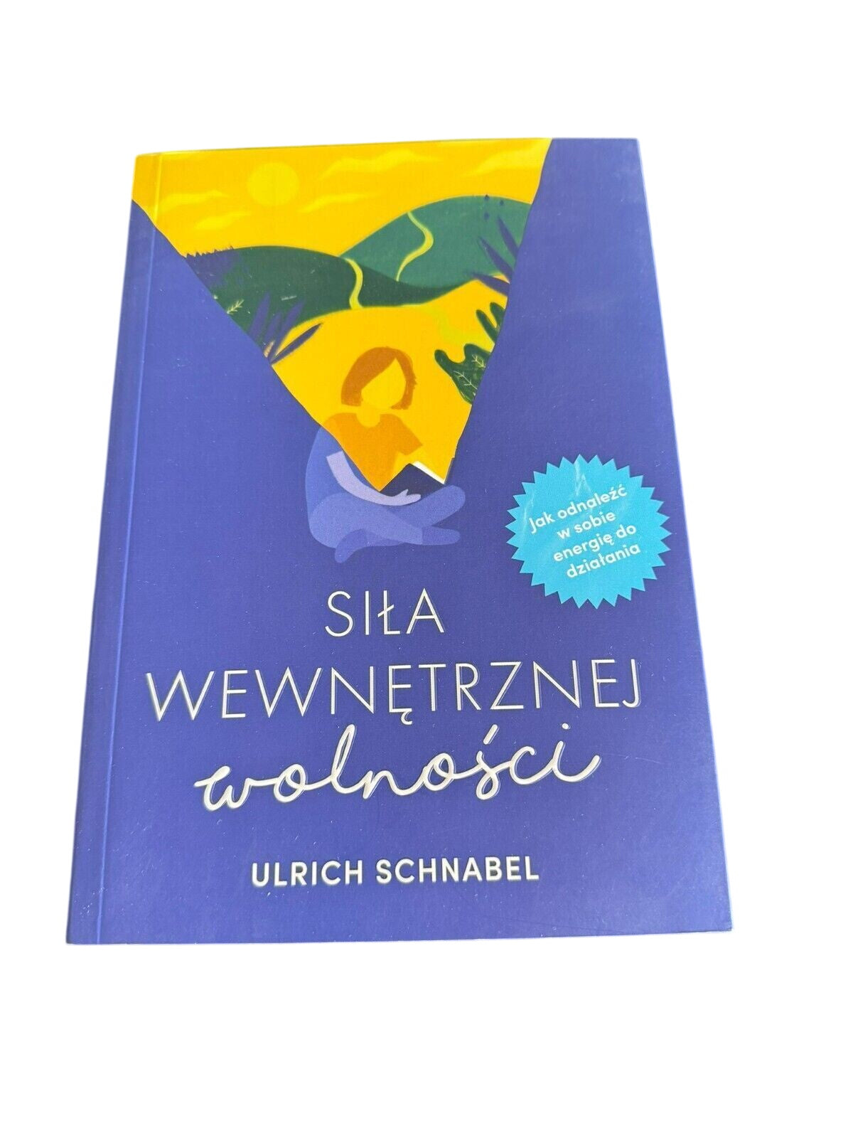 Siła wewnętrznej wolności  URLICH SCHNABEL