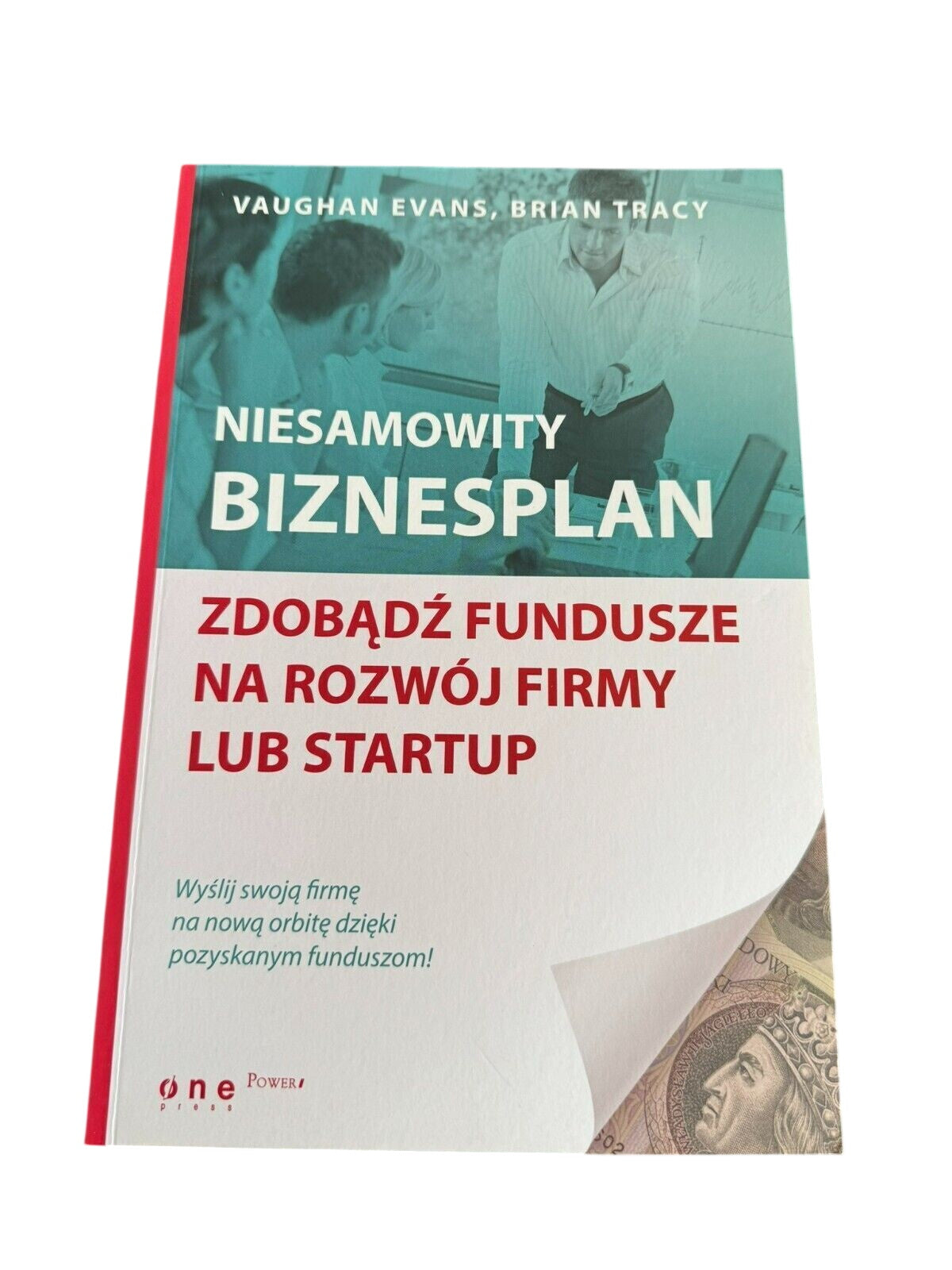 Vaughan Evans Tracy - Niesamowity biznesplan Zdobadz fundusze na rozwoj  Polish