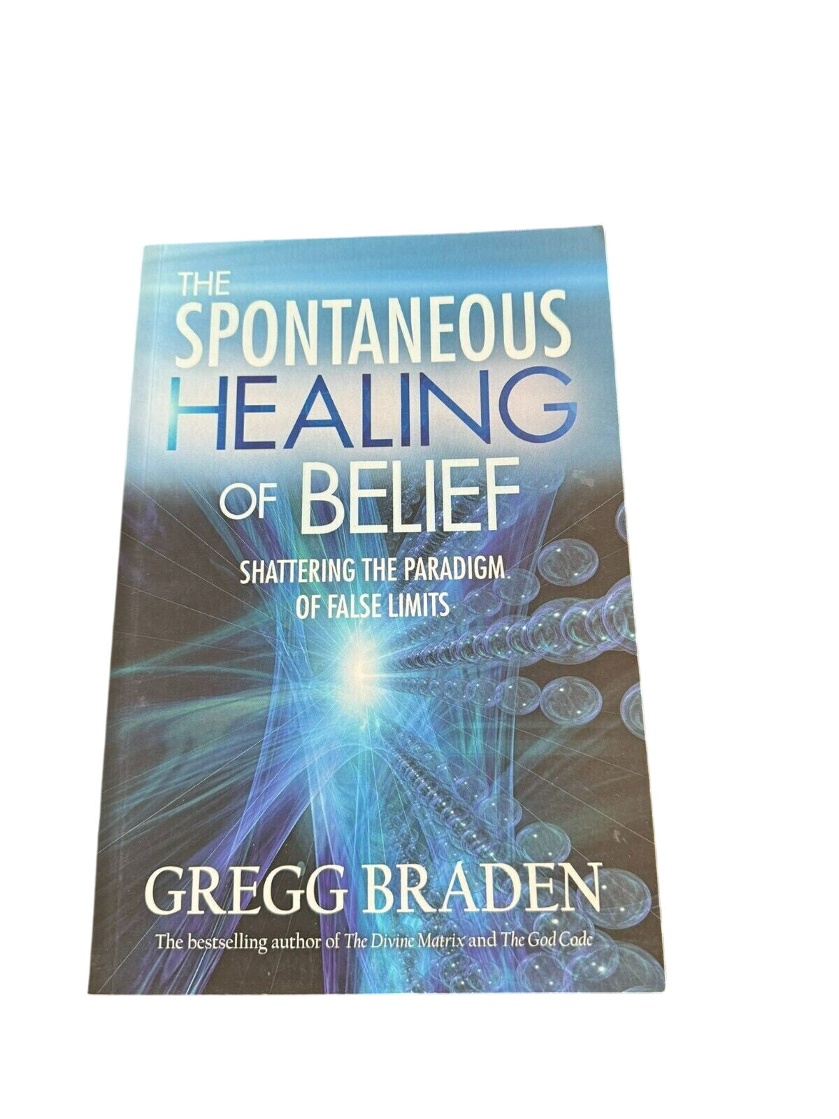 Greg Braden - The Spontaneous Healing of Belief New Book