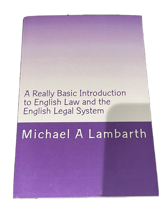 A Really Basic Introduction to English Law and the English Legal System Really