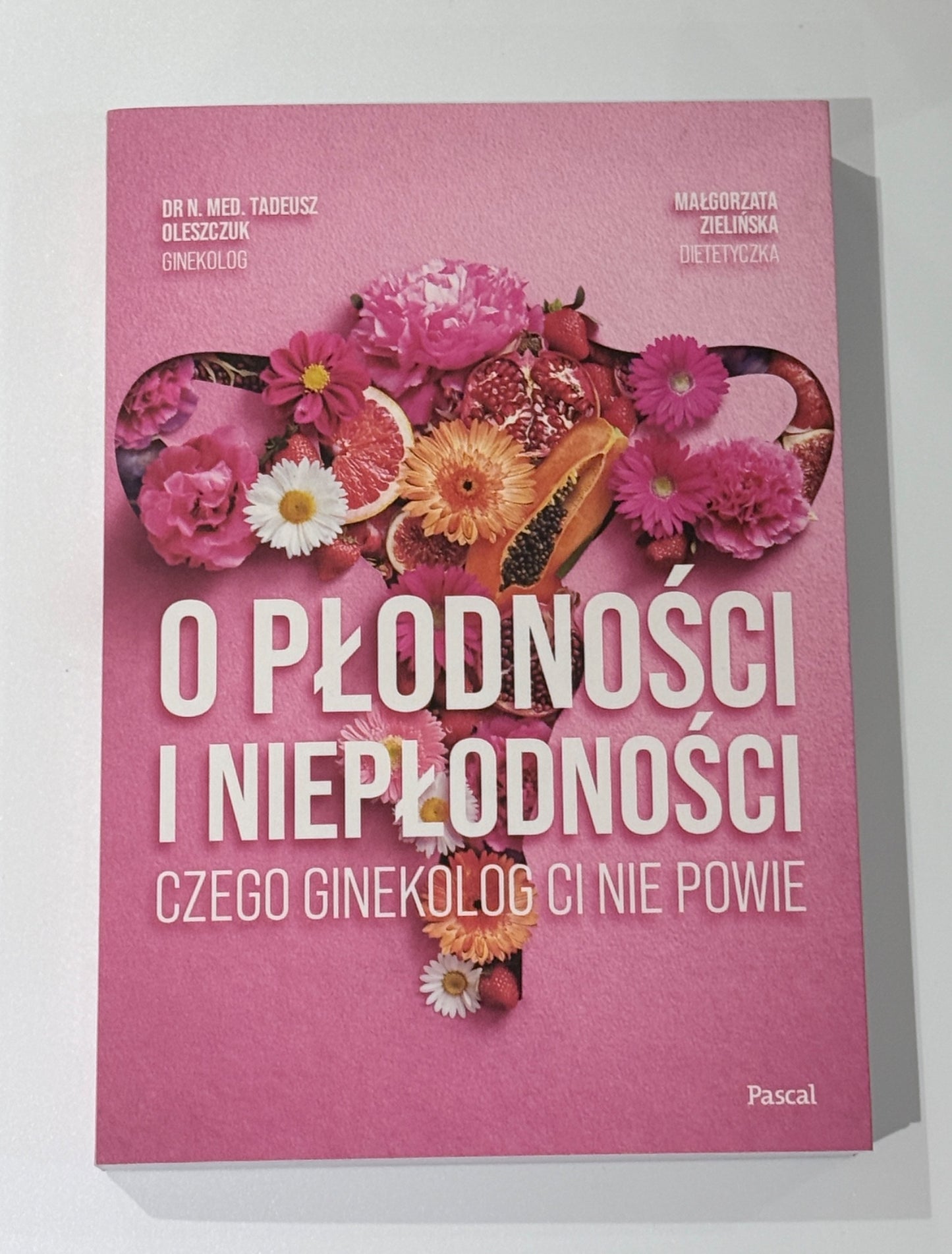 🇵🇱Polish Book - Dr n. med. Tadeusz Oleszczuk & Małgorzata Zielińska - O płodności i niepłodności. Czego ginekolog Ci nie powie
