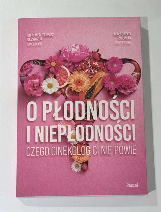 🇵🇱Polish Book - Dr n. med. Tadeusz Oleszczuk & Małgorzata Zielińska - O płodności i niepłodności. Czego ginekolog Ci nie powie