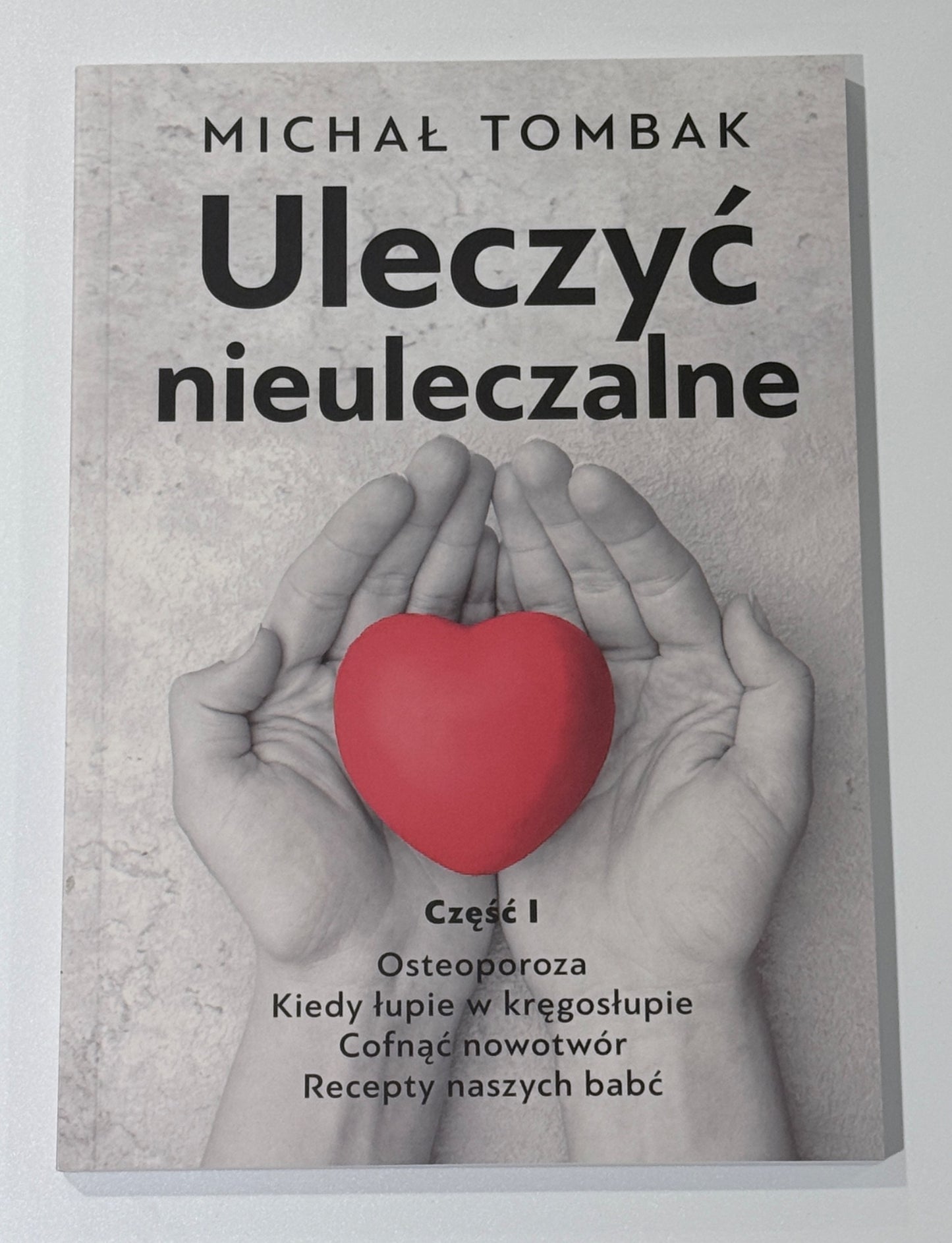 🇵🇱Polish Book - Michał Tombak - Uleczyć nieuleczalne Część I