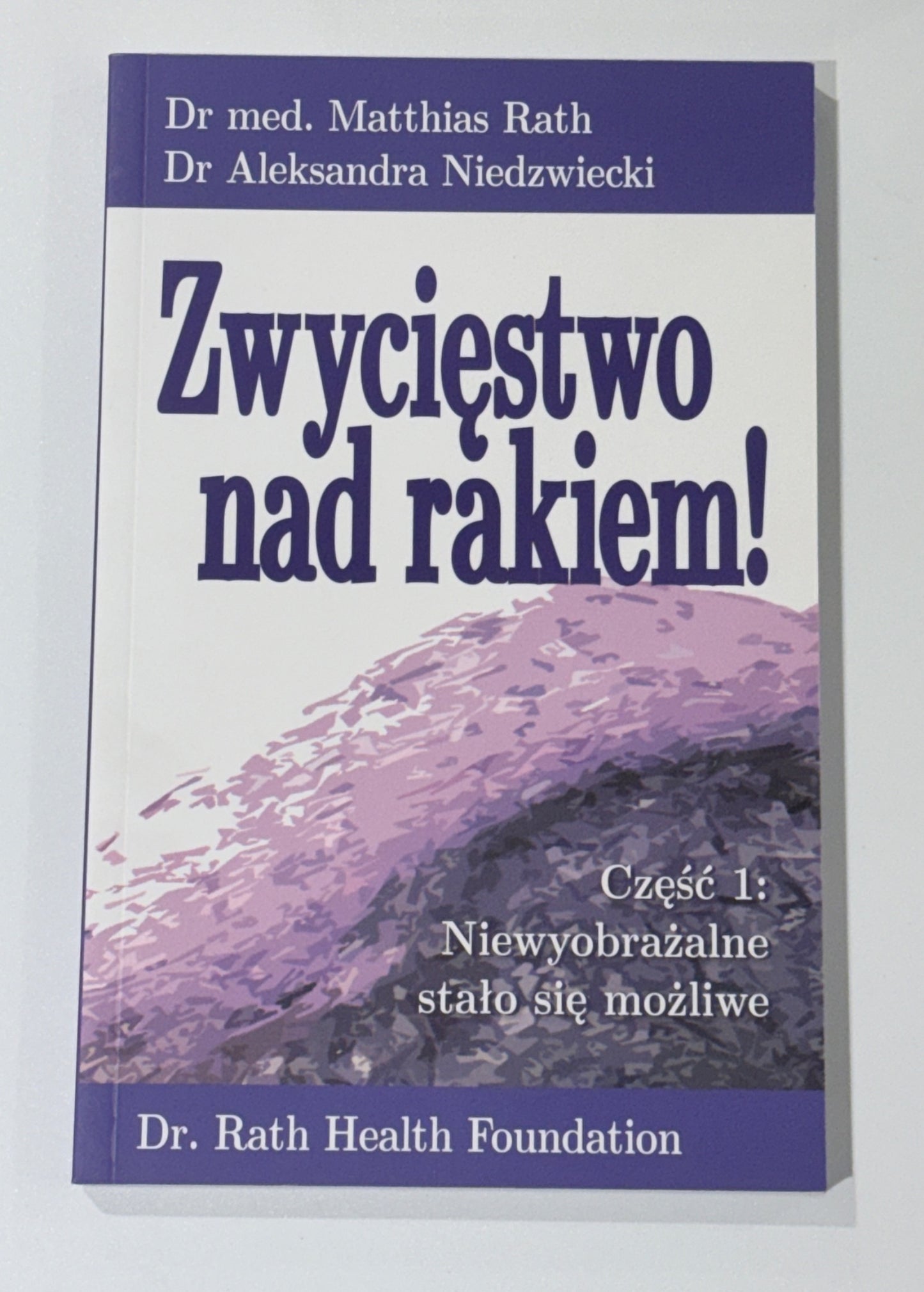 🇵🇱 Polish - Book | Zwycięstwo nad rakiem! Część 1: Niewyobrażalne stało się możliwe