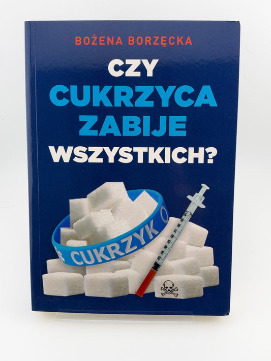 🇵🇱Polish Book - Bożena Borzęcka - Czy Cukrzyca Zabije Wszystkich?