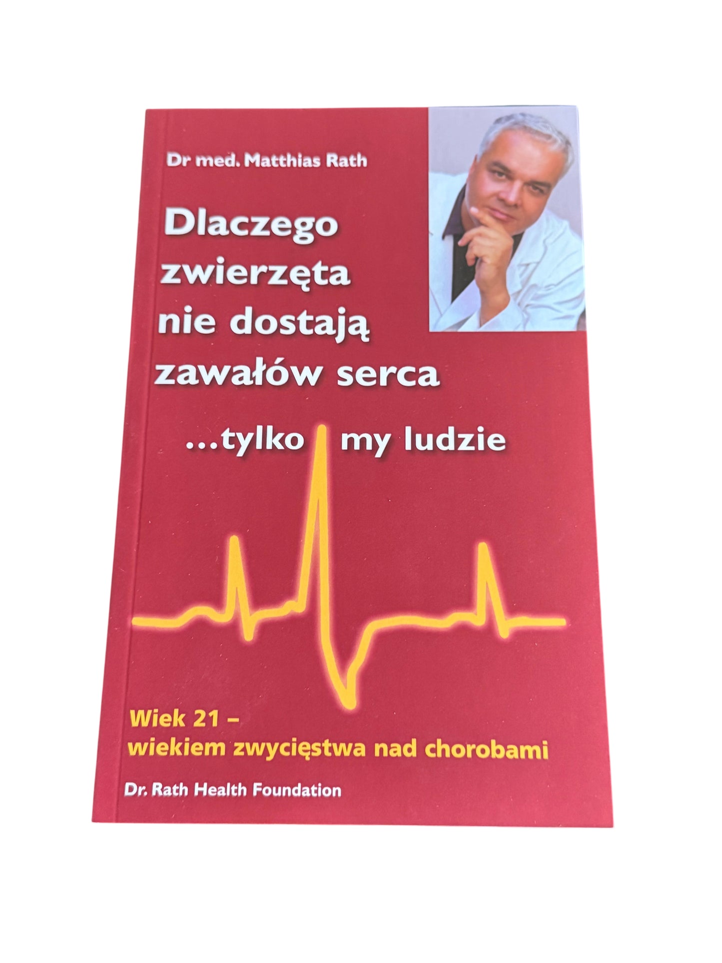 Polish 🇵🇱 Book -Dr. Matthias Rath - Dlaczego zwierzeta nie dostaja zawalow (zawałów) tylko my…ludzie - Next Day Delivery