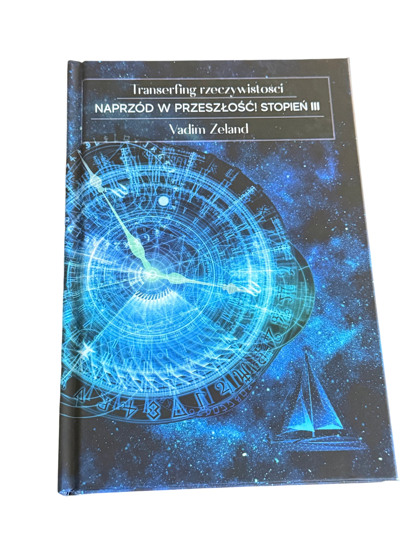 Polish 🇵🇱 Book - Vadim Zeland - Transerfing rzeczywistości Naprzod w przeszłości Stopień III - Next Day Delivery