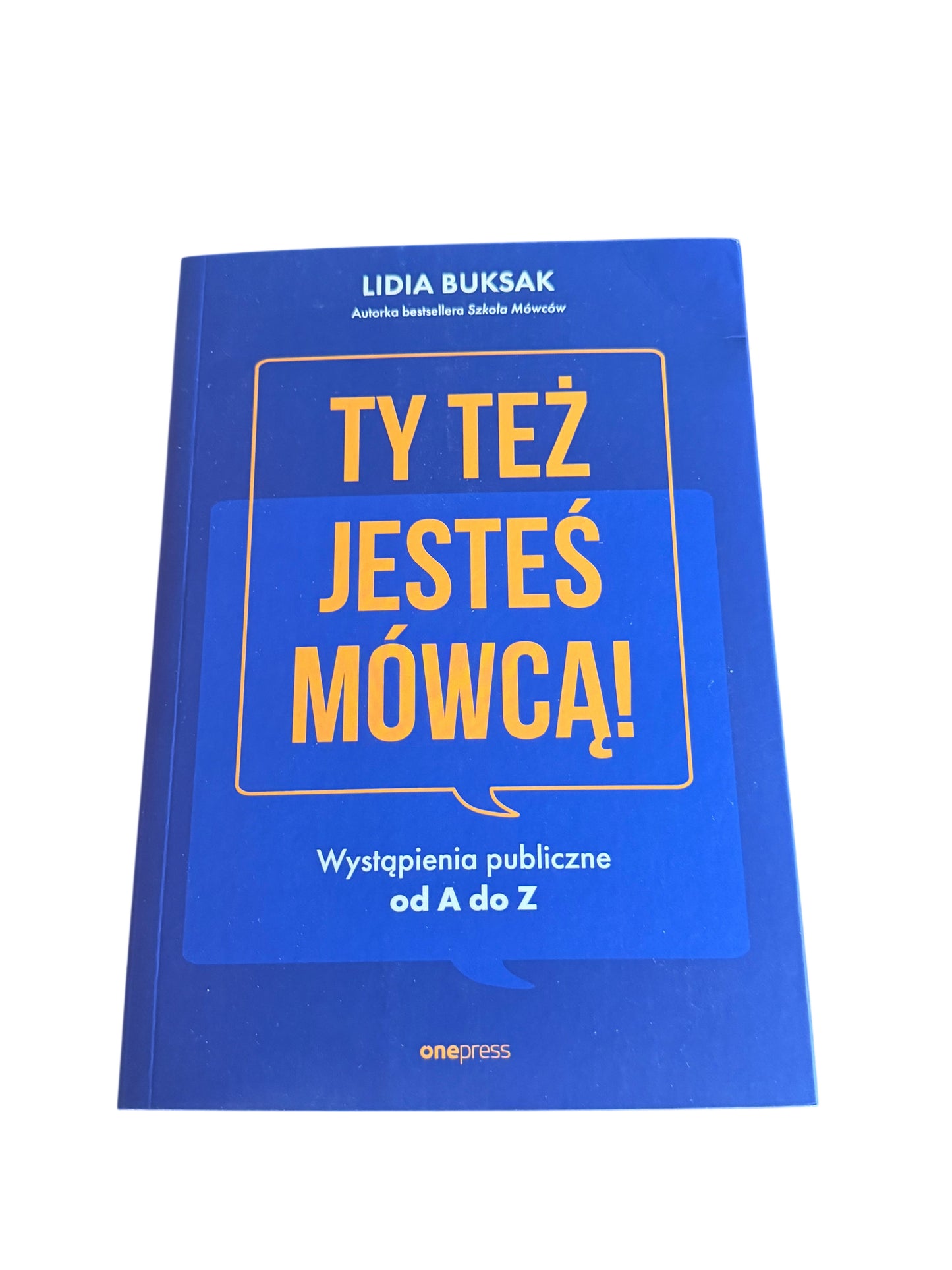 Polish 🇵🇱 Book - Lidia Buksak - Ty tez jestes mowca. Wystapienia publiczne od A do Z - Next Day Delivery