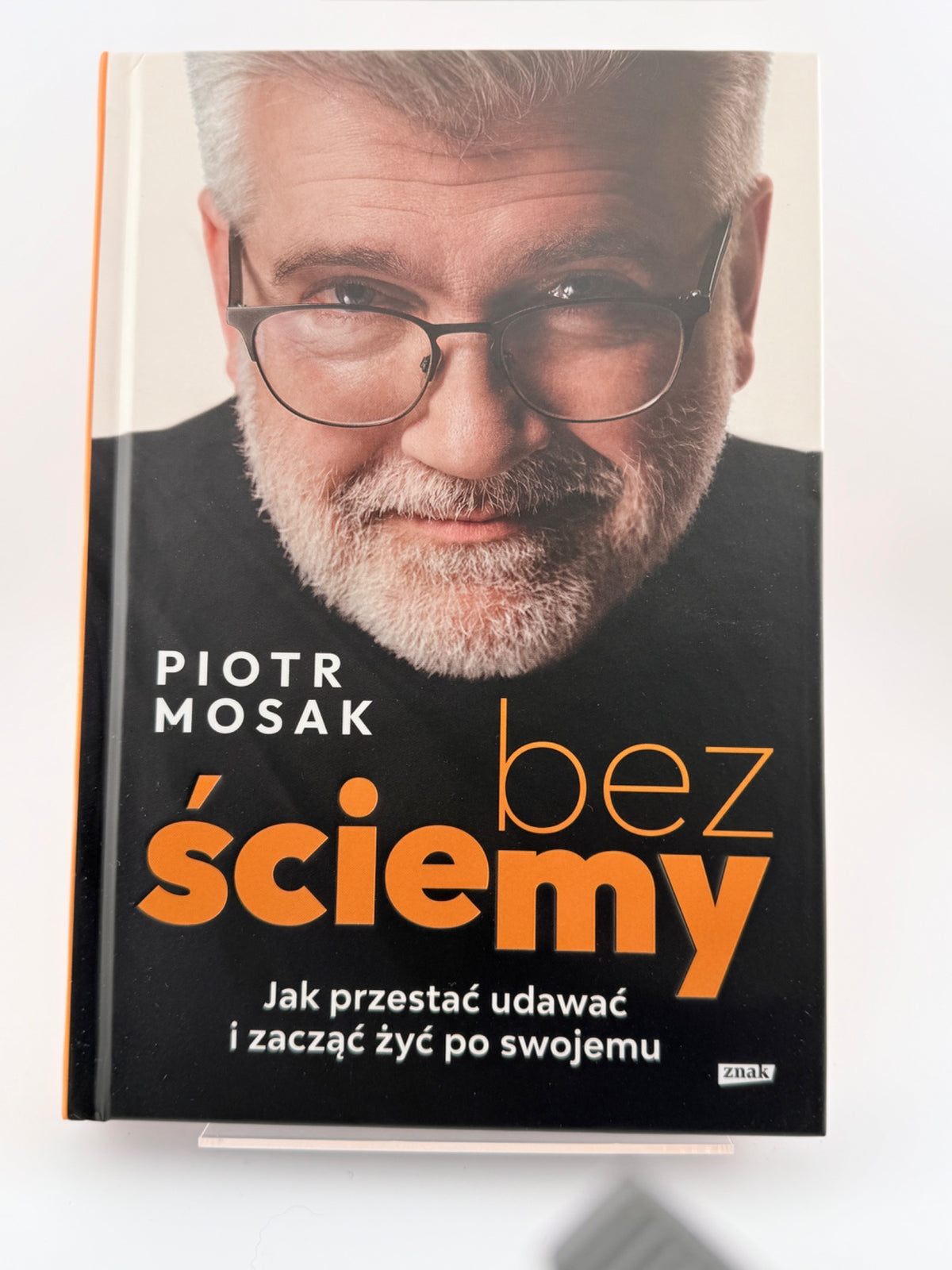 🇵🇱Polish Book - Piotr Mosak - Bez ściemy. Jak przestać udawać i zacząć żyć po swojemu