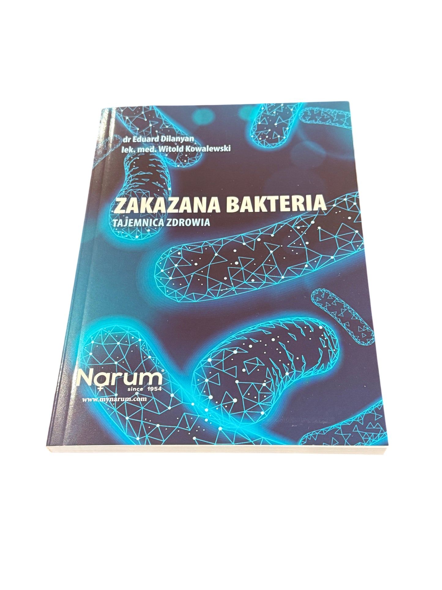 Polish Book - Narum - Zakazana bakteria Tajemnica zdrowia DILANAN EDUARD KARLENOVIC WITOLD KOWALEWSKI