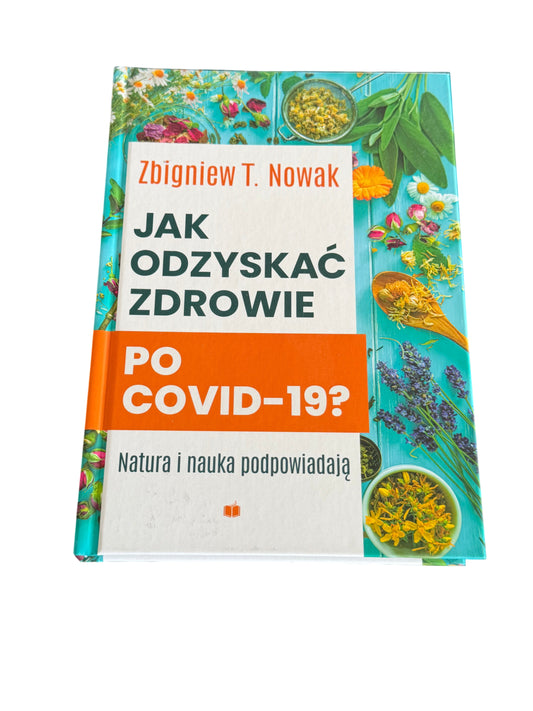Polish 🇵🇱 Book - Zbigniew T. Nowak - Jak odzyskac zdrowie po Covid 19