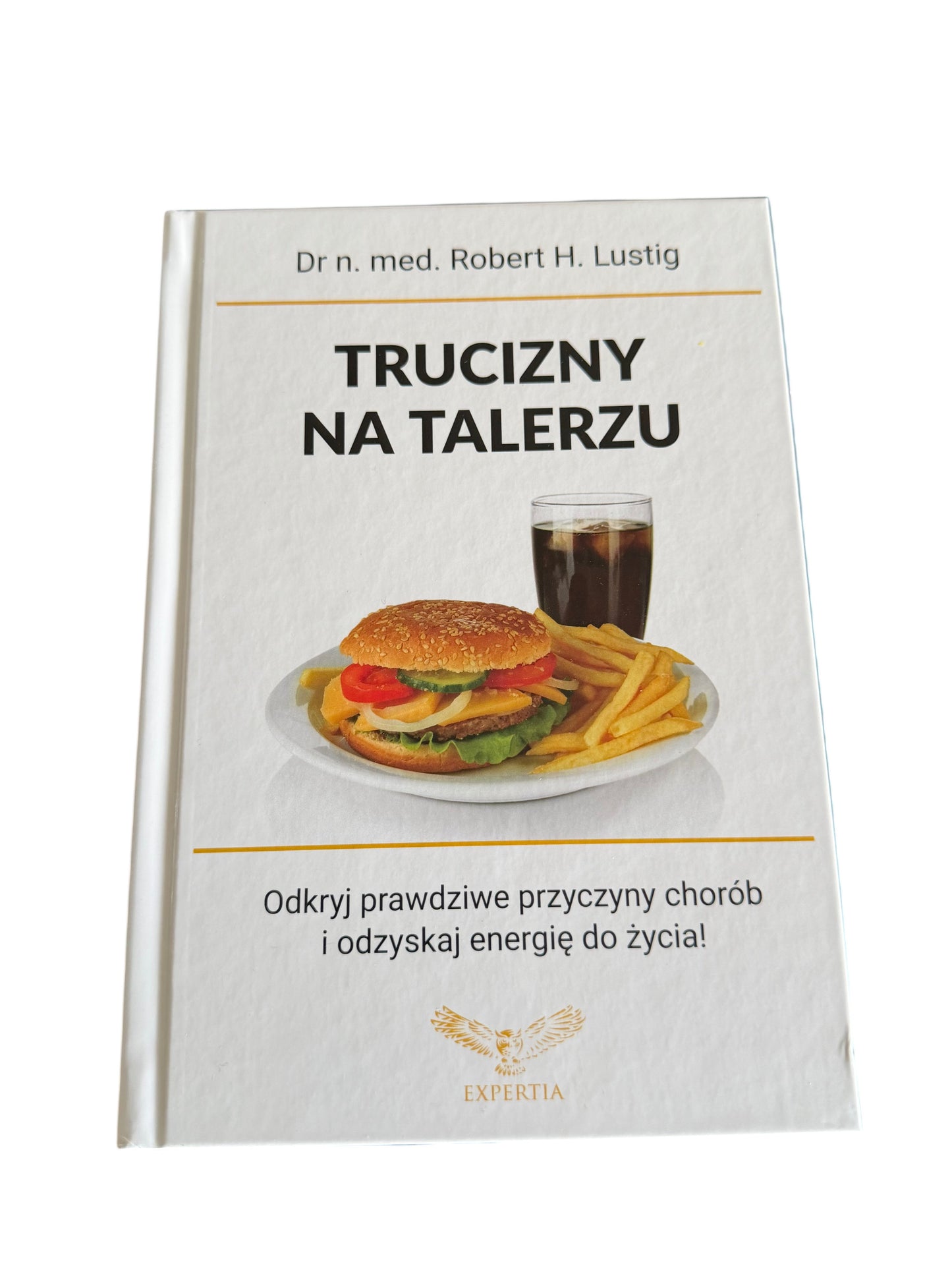 Polish 🇵🇱 Book - Dr. Robert H. Lusting - Trucizny na talerzu