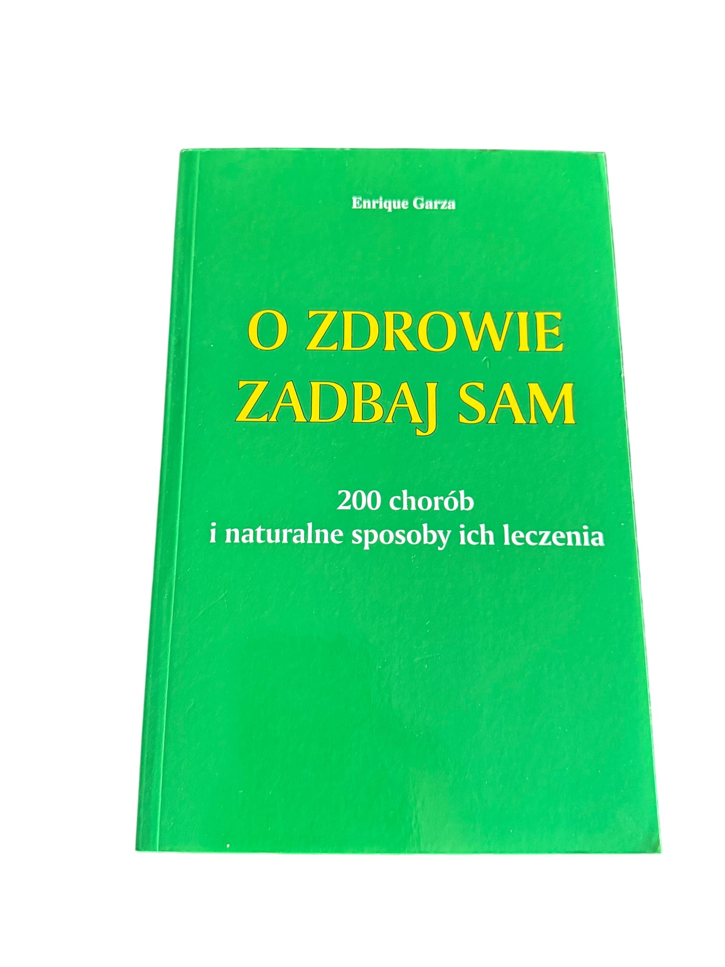 Polish 🇵🇱 Book - Enrique Garza - O zdrowie zadbaj sam