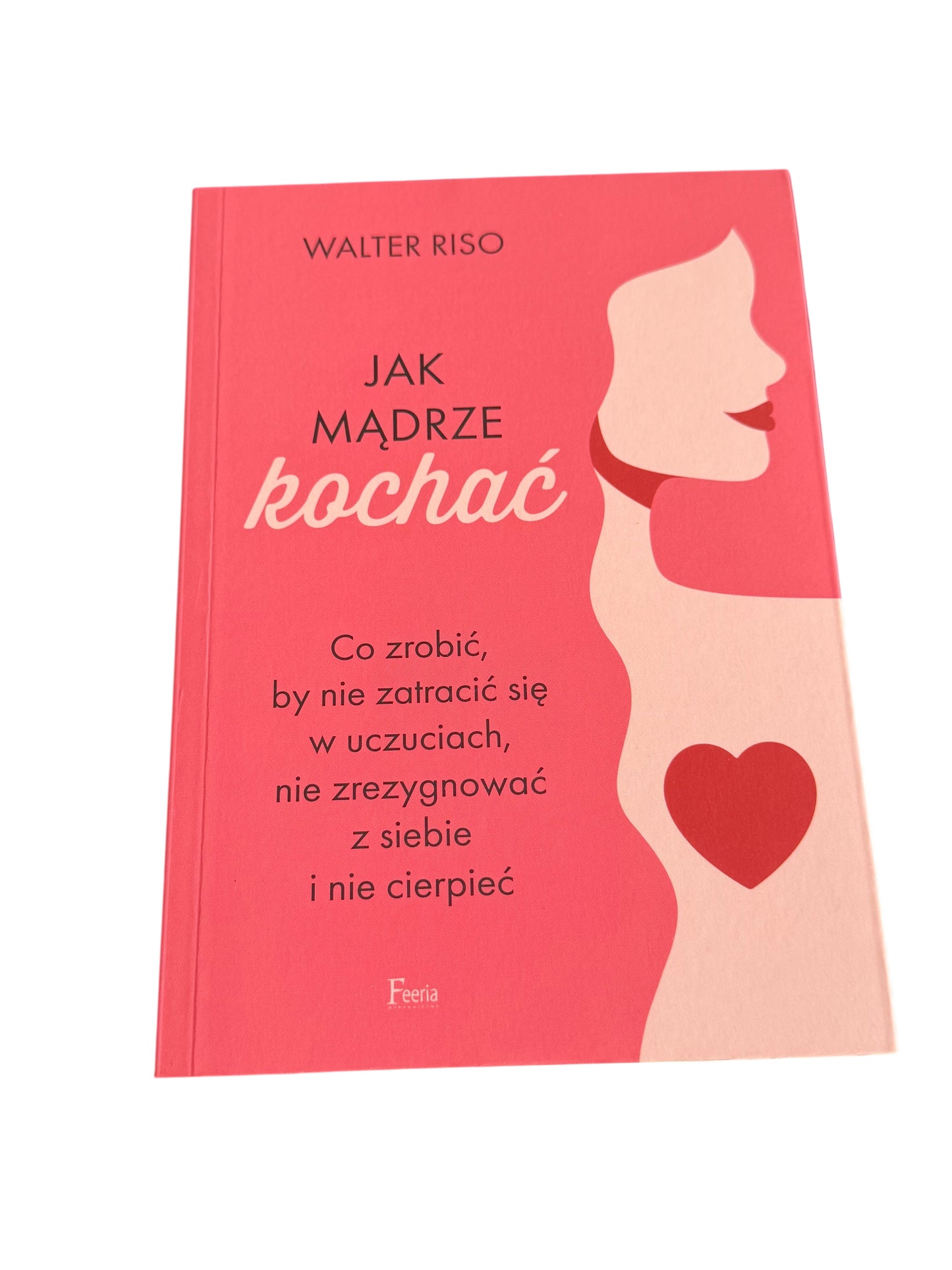 🇵🇱Polish Book - Walter Riso - Jak madrze kochac - Polska Ksiazka