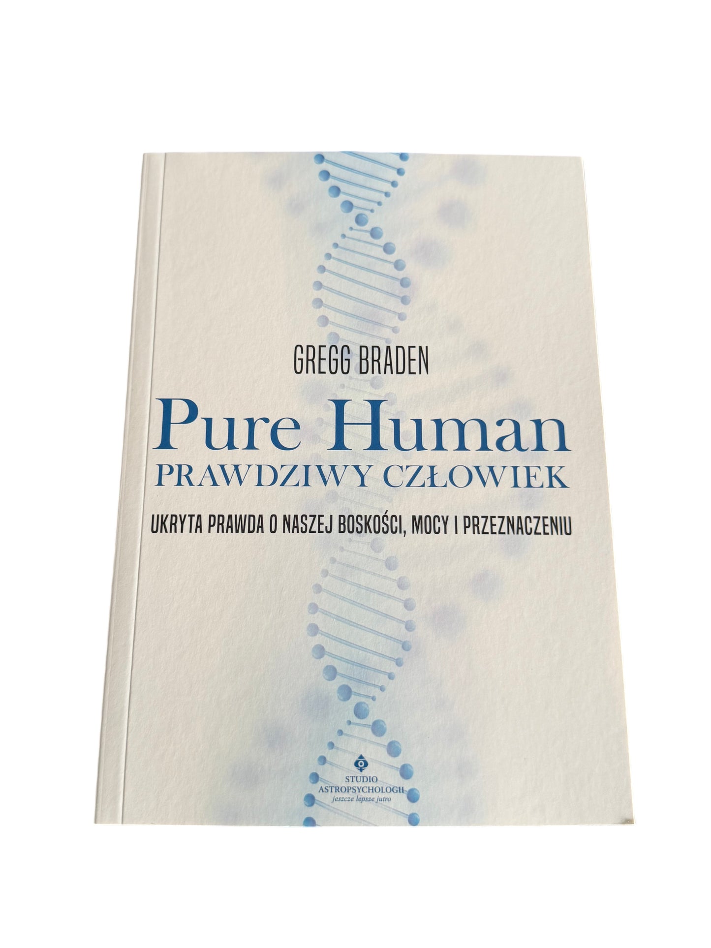 🇵🇱Polish Book - Gregg Braden - Pure Human.Prawdziwy Człowiek