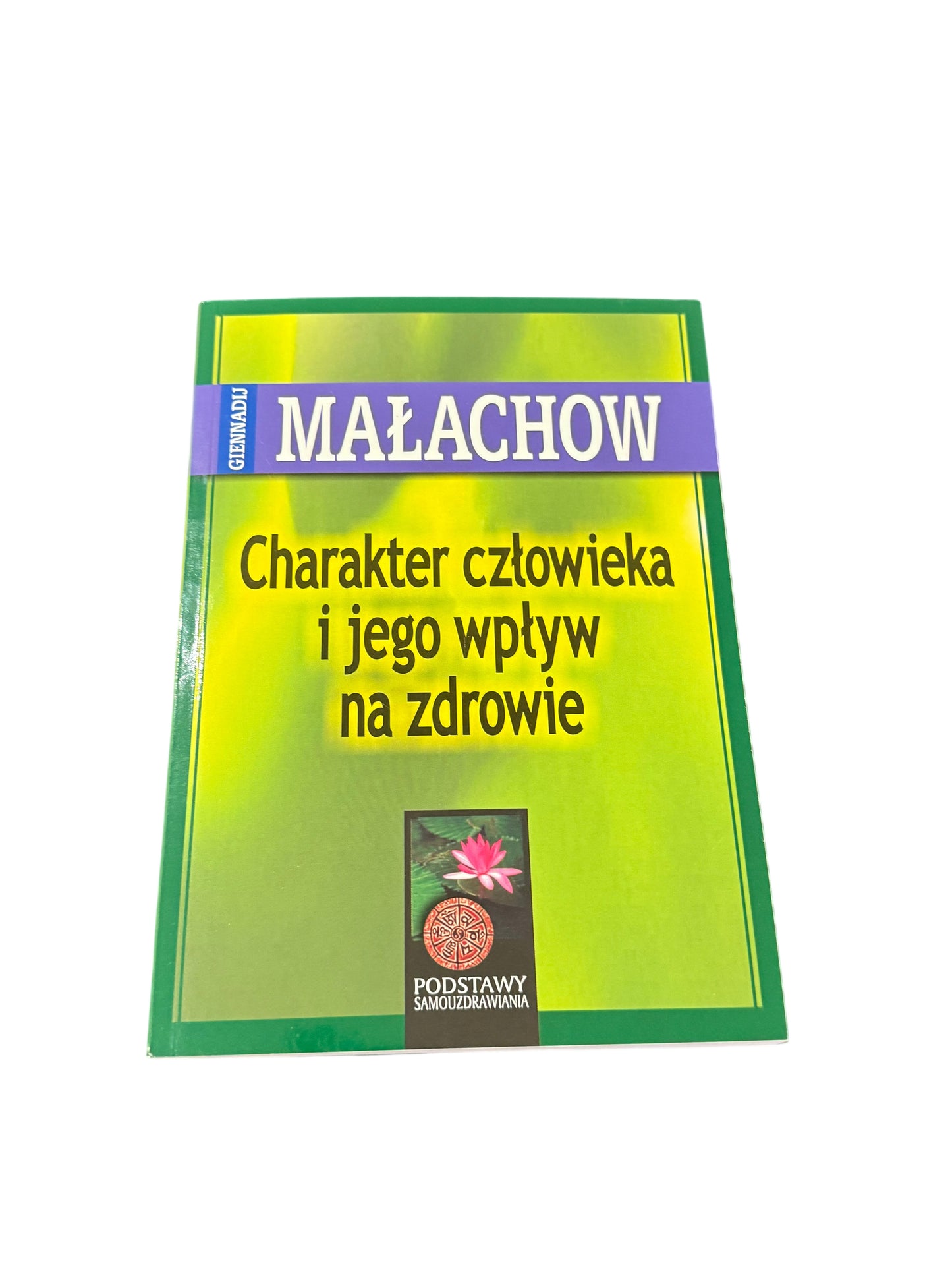 Giennadij Małachow - Charakter czlowieka i jego wplyw na zdrowie - Polish Book Malachow