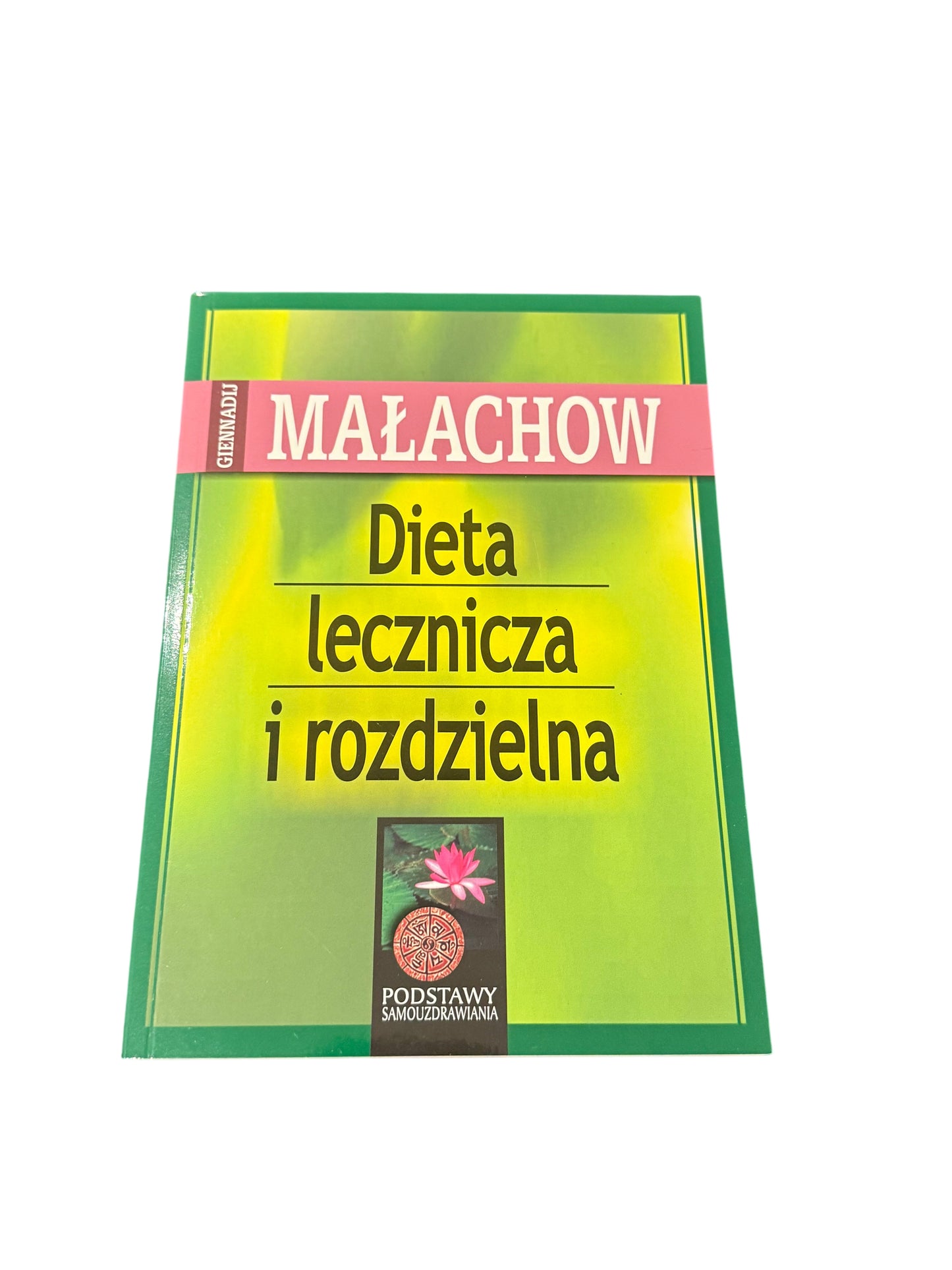 Giennadij Małachow - Dieta lecznicza i rozdzielona - Polish Book Malachow
