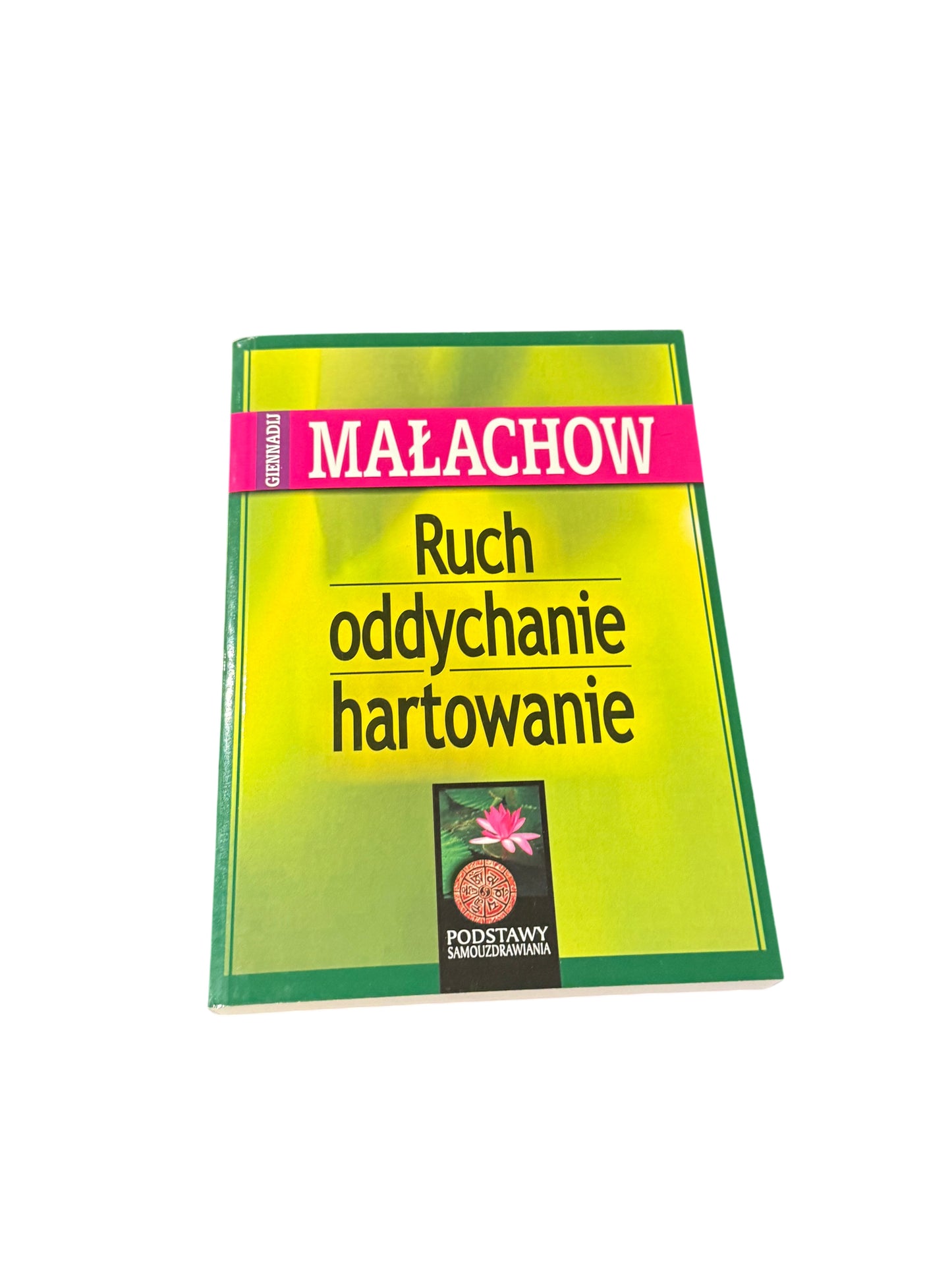 Giennadij Małachow - Ruch oddychanie hartowanie - Polish Book Malachow