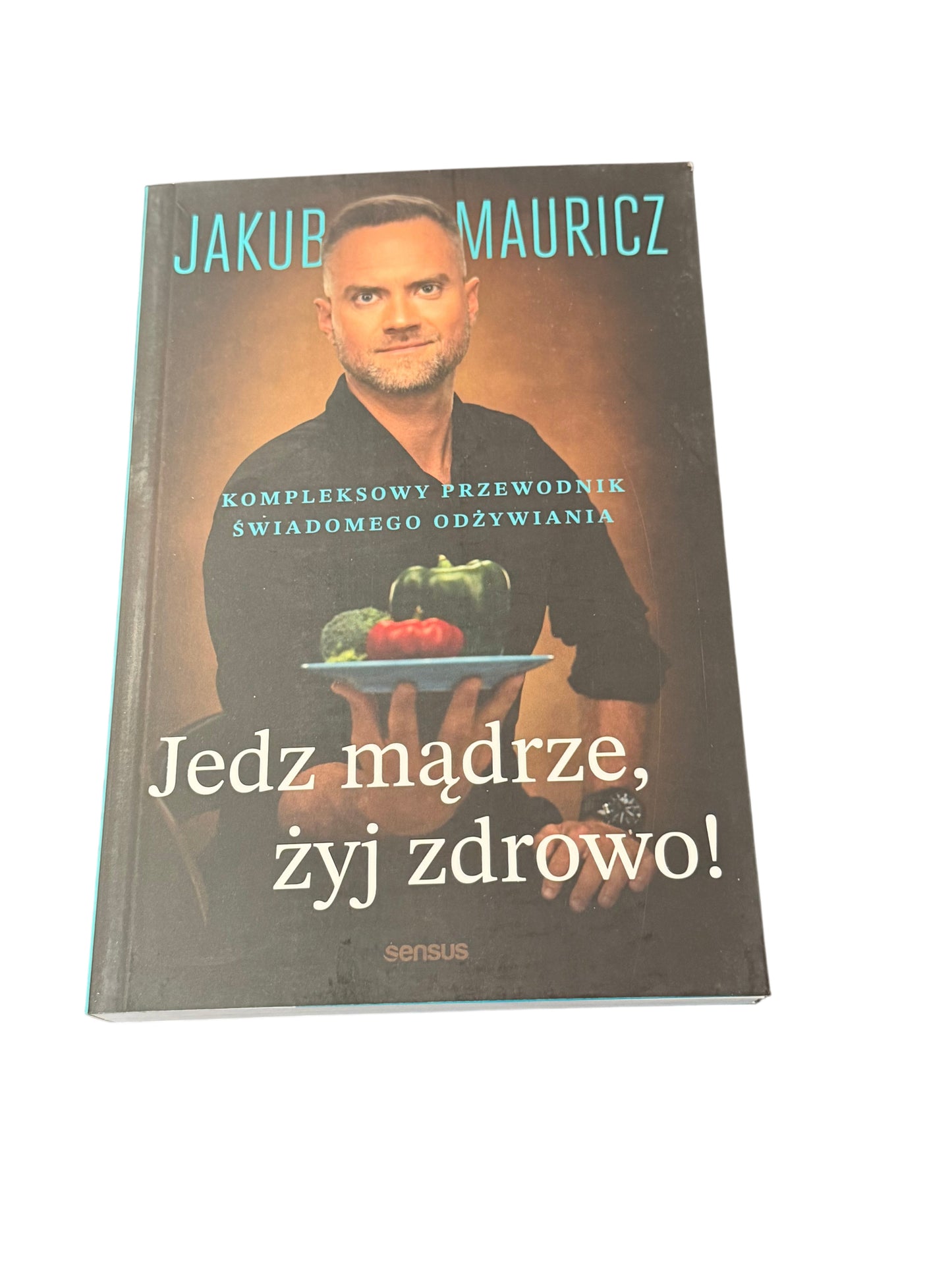 🇵🇱Polish Book - Jakub Mauricz - Jedz madrze Zyj Zdrowo