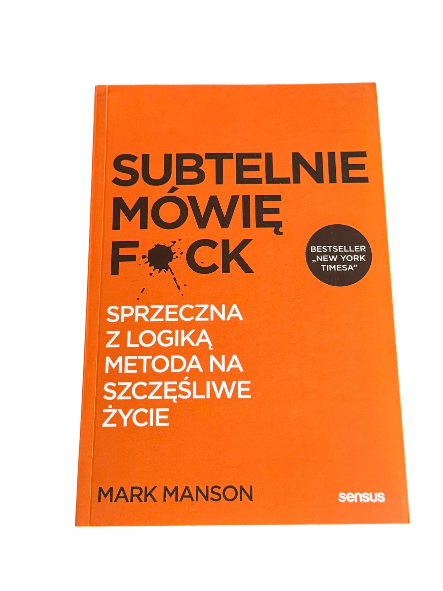 🇵🇱Polish Book - Mark Manson - Subtelnie Mowie F*ck.Sprzeczna z logika metoda na szczesliwe zycie