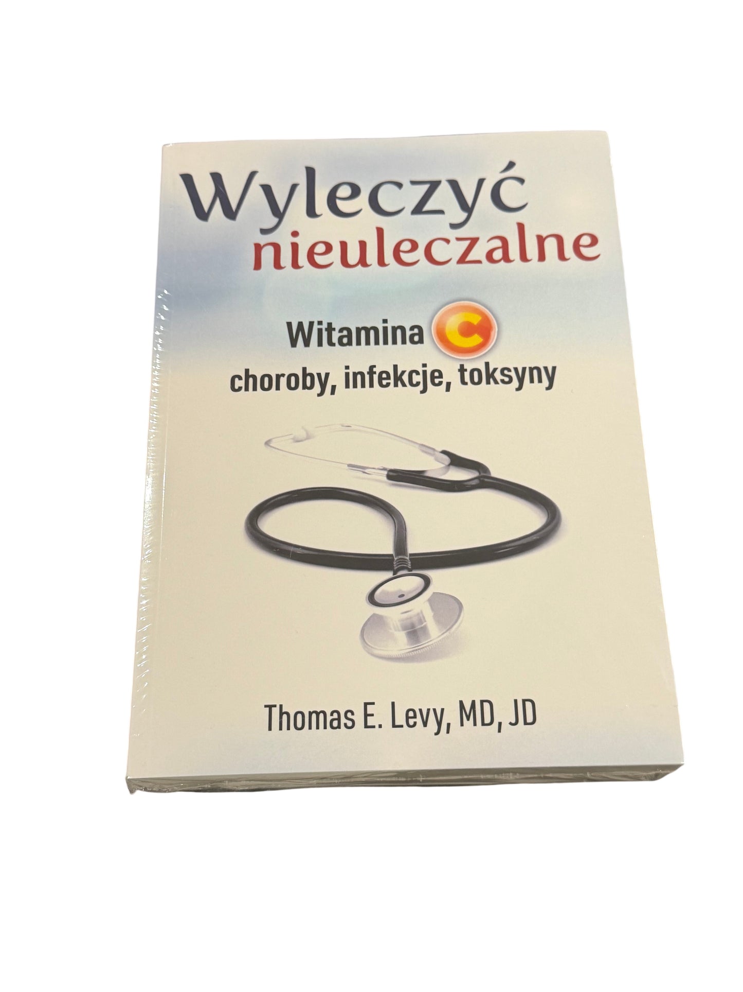 🇵🇱Polish Book - Thomas E.Levy - Wyleczyc Nieuleczalne. Witamina C. Choroby, infekcje, toksyny