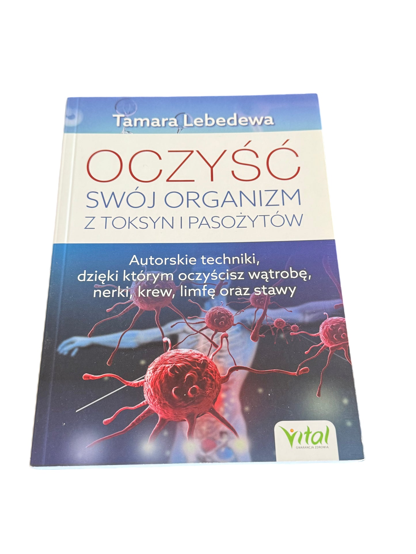 Tamara Lebedewa - Oczyść swój organizm z toksyn i pasożytów Polish 🇵🇱 Book
