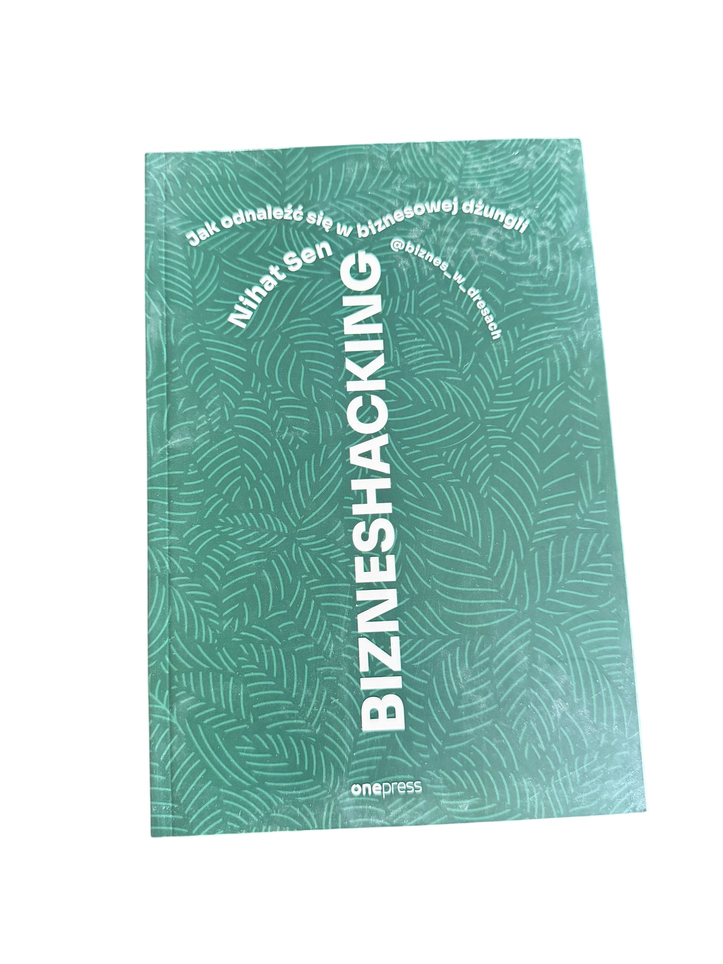 🇵🇱Polish Book - Nihat Sen - Biznes hacking. Jak odnalezc sie w biznesowej dzungli