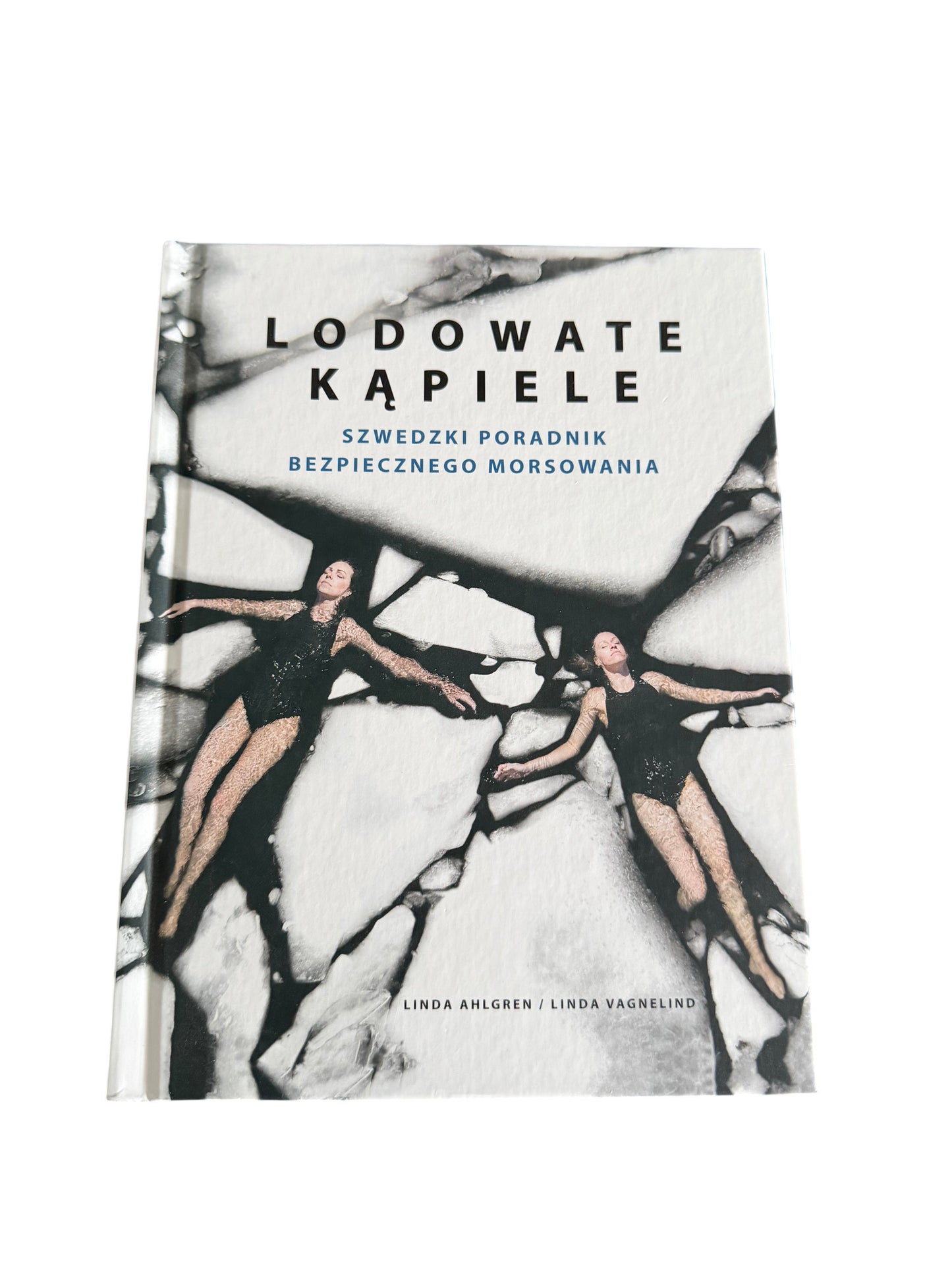 🇵🇱Polish Book - Linda Ahlgren, Linda Vagnelind - Lodowate kapiele.Szwedzki poradnik bezpiecznego morsowania