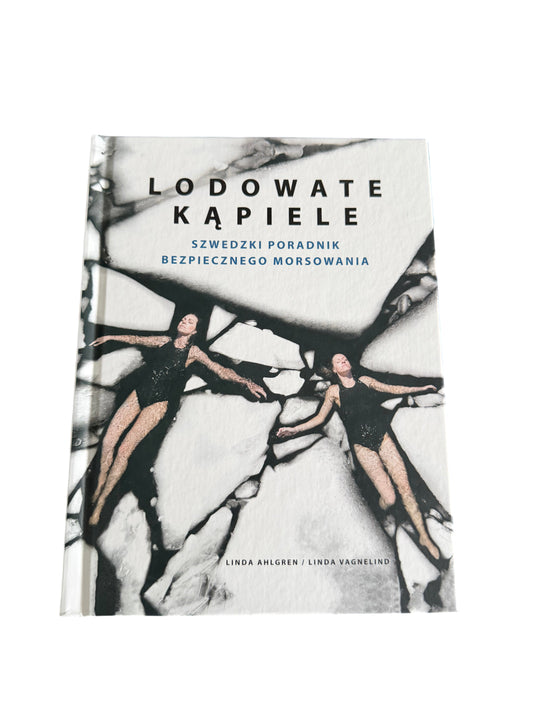 🇵🇱Polish Book - Linda Ahlgren, Linda Vagnelind - Lodowate kapiele.Szwedzki poradnik bezpiecznego morsowania