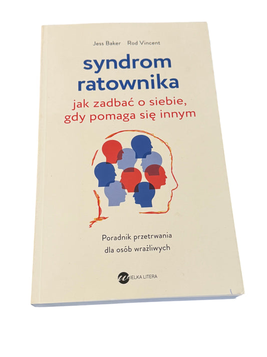 🇵🇱Polish Book - Jess Baker Rod Vincent - Syndrom Ratownika. Jak zadbac o siebie kiedy pomaga sie innym