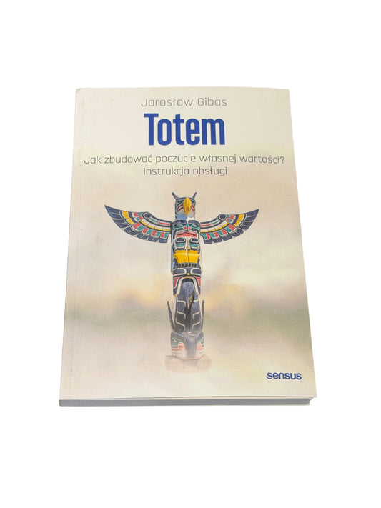 🇵🇱Polish Book - Jaroslaw Gibas - Totem. Jak zbudowac poczucie wlasnej wartosci. Instrukcja Obslugi