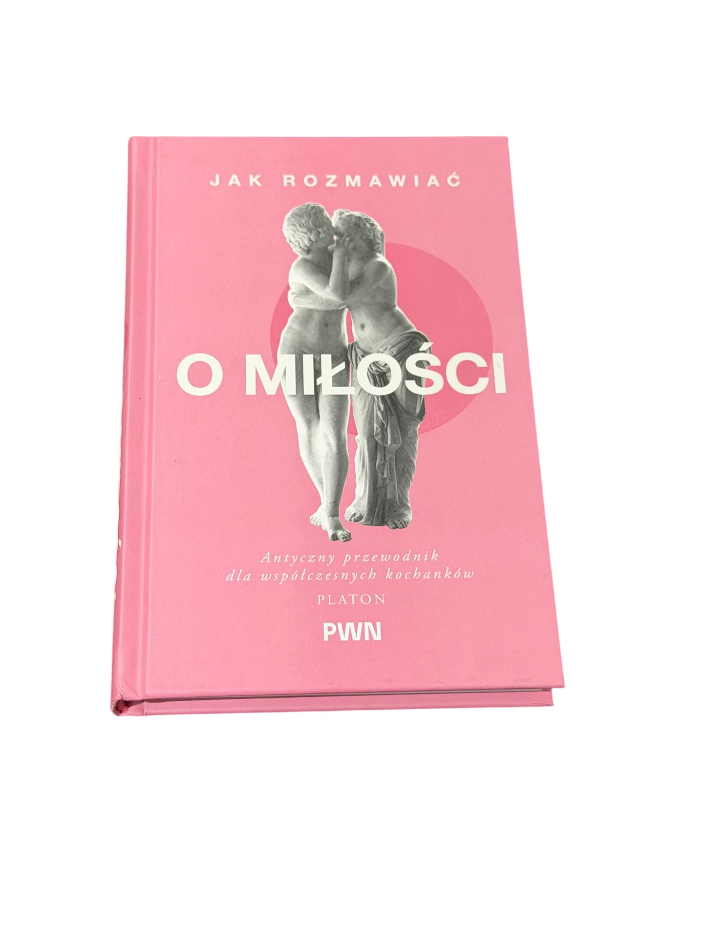 🇵🇱Polish Book - Jak rozmawiac o milosci. Antyczny przewodnik dla wspolczesnych kochanków Platon