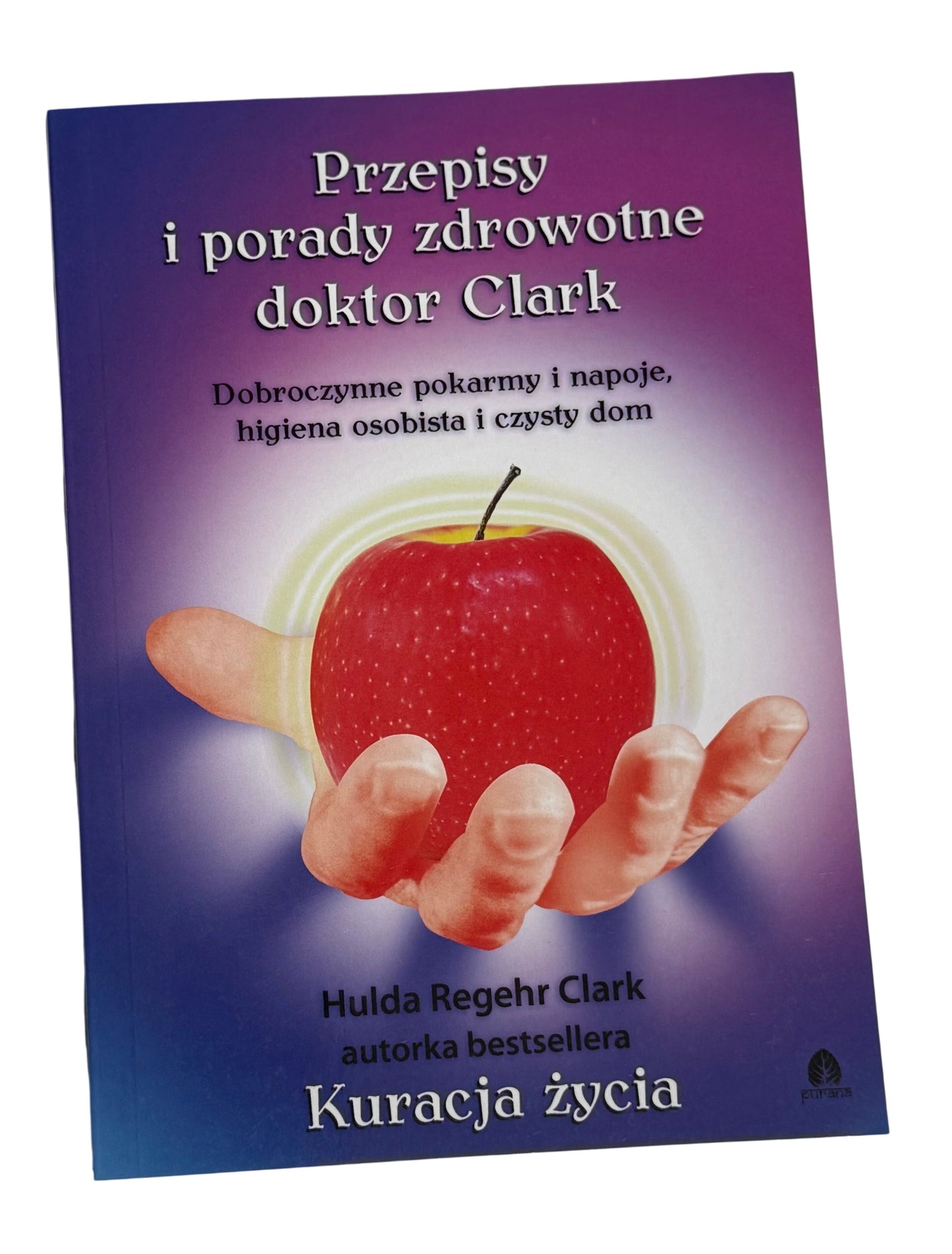 Polish 🇵🇱 Book - Hulda Regher Clark - Kuracja Zycia. Przepisy i porady zdrowotne dr. Clark