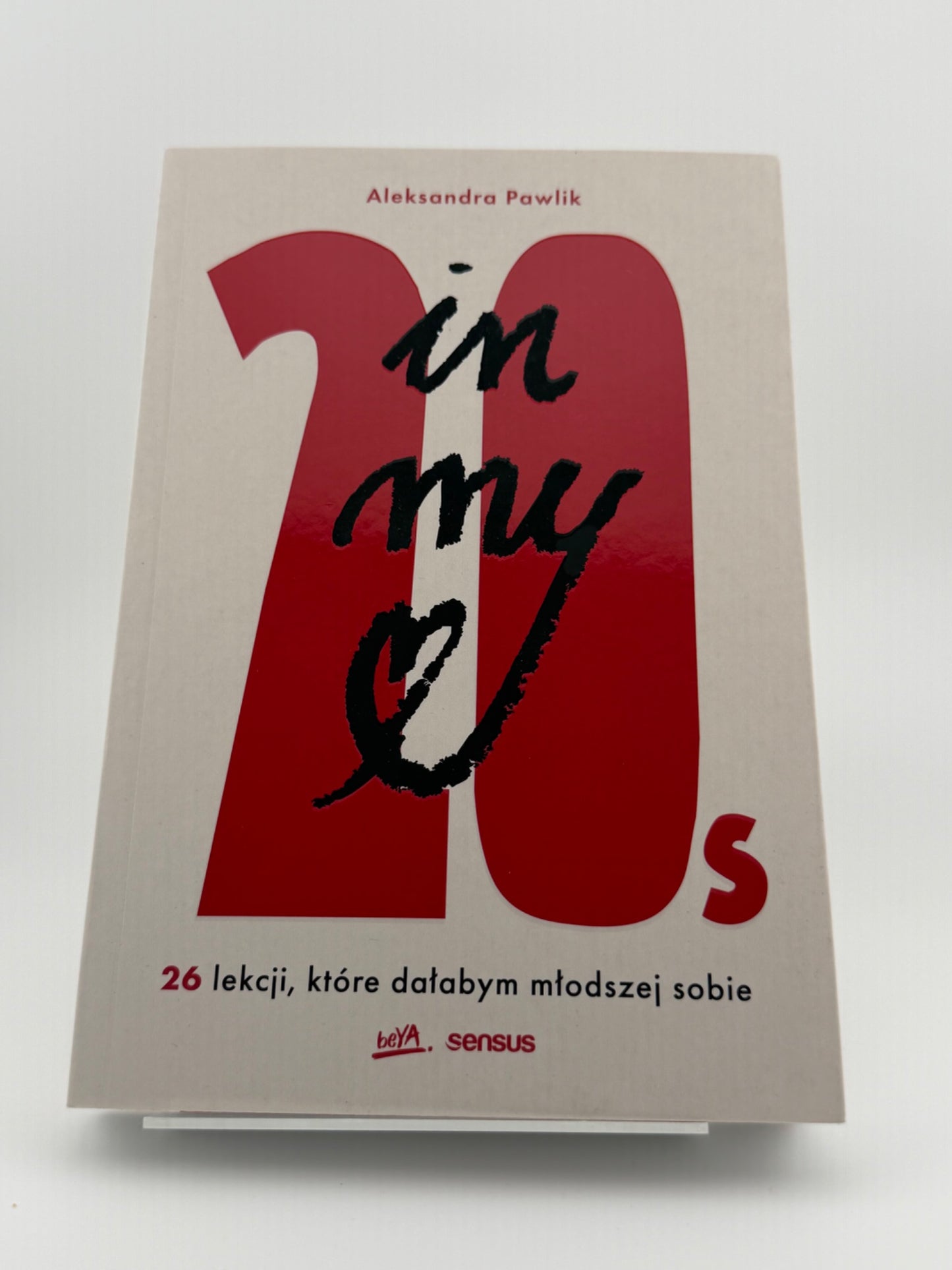 🇵🇱Polish Book - Aleksandra Pawlik - In My 20s. 26 lekcji, które dałabym młodszej sobie