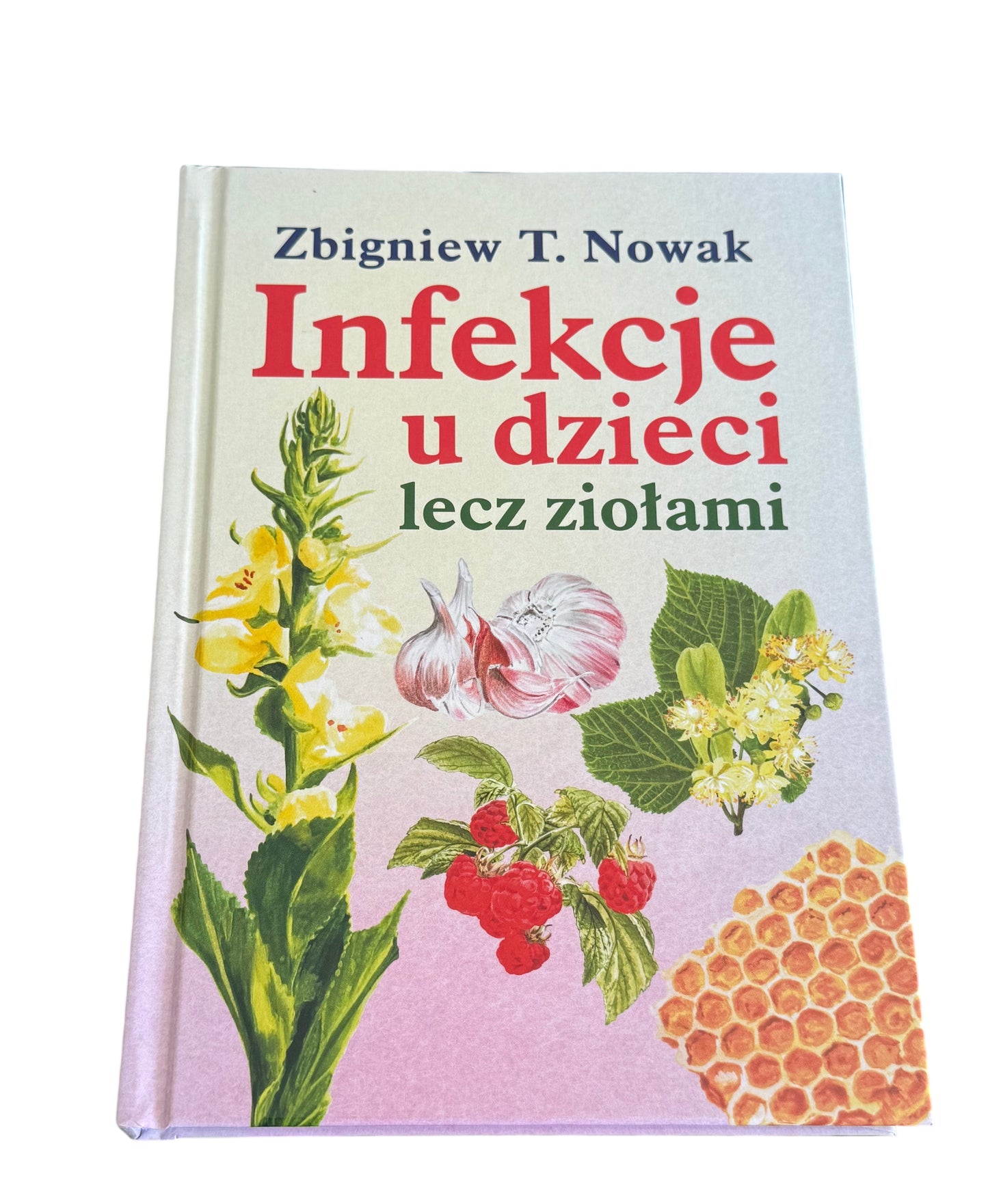 Polish 🇵🇱 Book - Zbigniew T. Nowak - Infekcje u dzieci lecz ziolami