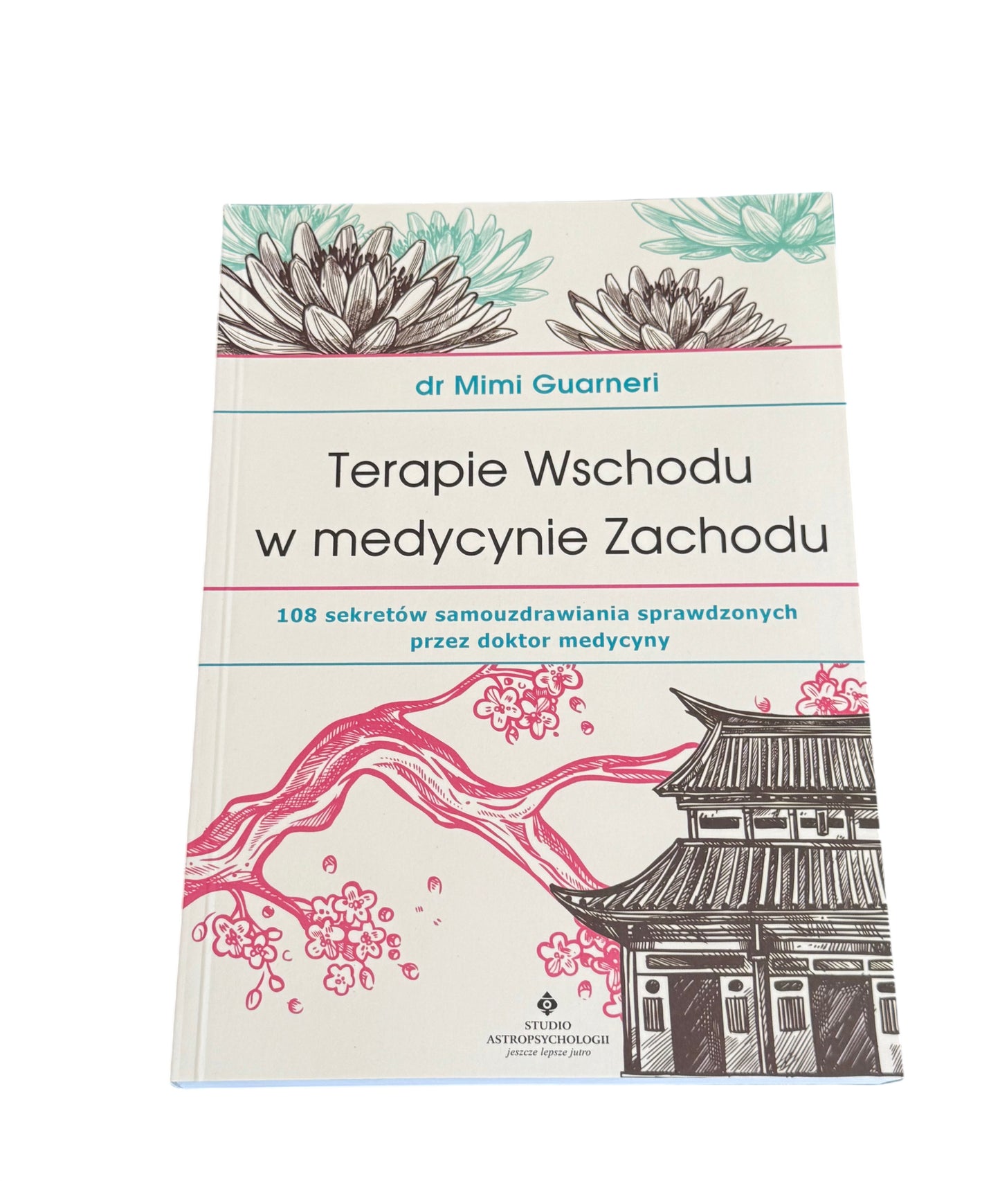 Polish 🇵🇱 Book - Dr.Mimi Guarneri - Terapie Wschodu w medycynie Zachodu