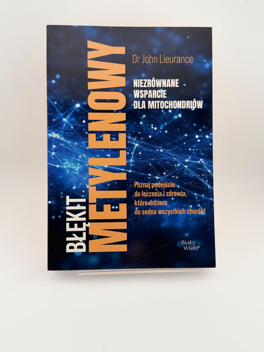 🇵🇱Polish Book - Dr John Lieurance - Błękit Metylenowy: Niezrównane Wsparcie dla Mitochondriów