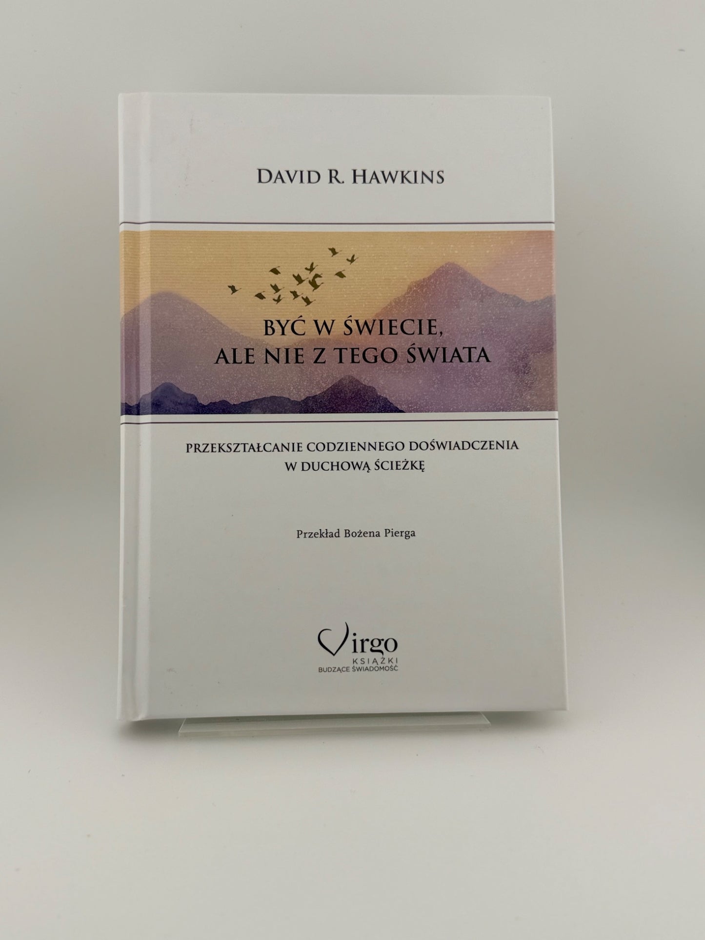 🇵🇱Polish Book - David R. Hawkins - Byc w swiecie ale nie z tego swiata