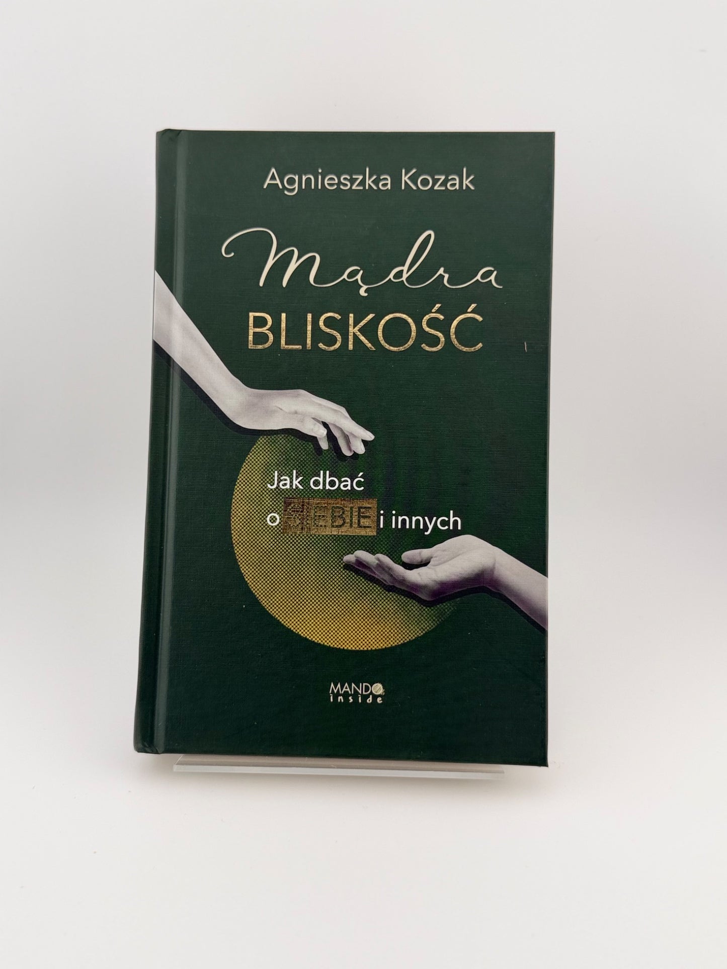 🇵🇱Polish Book - Agnieszka Kozak - Mądra Bliskość. Jak dbać o siebie i innych