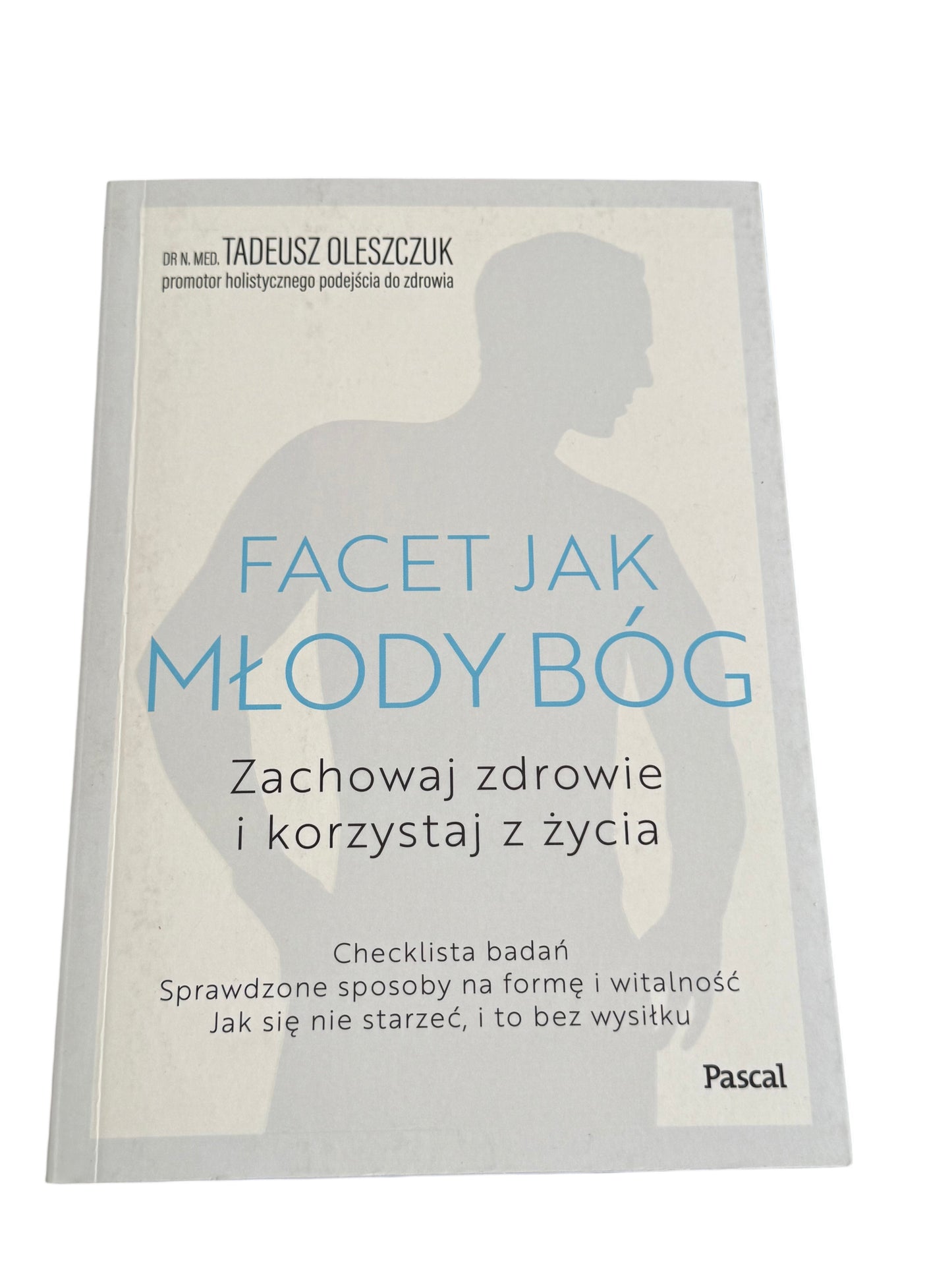 Polish 🇵🇱 Book - Dr. Tadeusz Oleszczuk - Facet Jak Mlody Bog (Bóg)