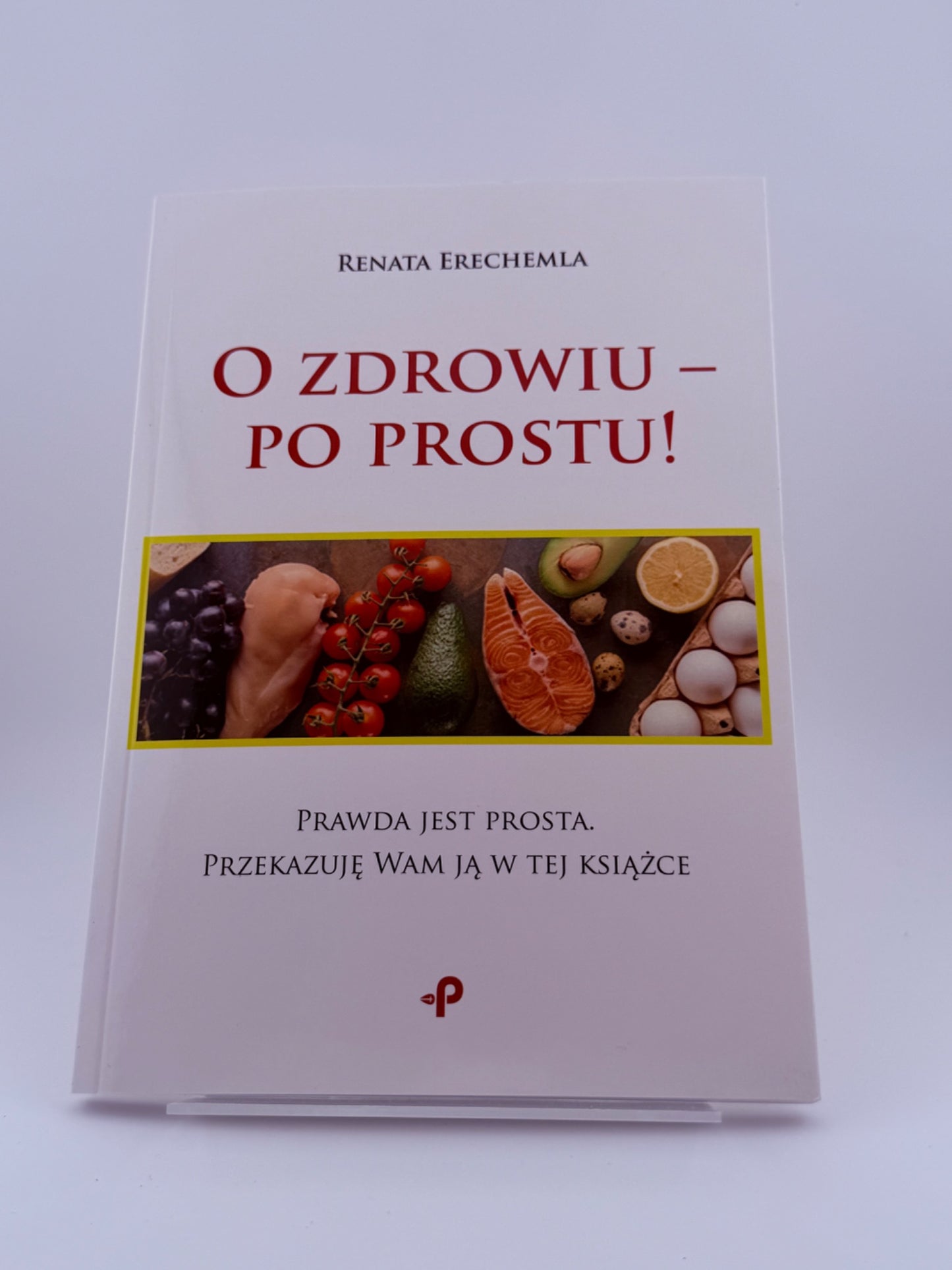 🇵🇱Polish Book - Renata Erechemla - O zdrowiu po prostu