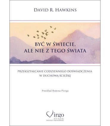 🇵🇱Polish Book - David R. Hawkins - Byc w swiecie ale nie z tego swiata